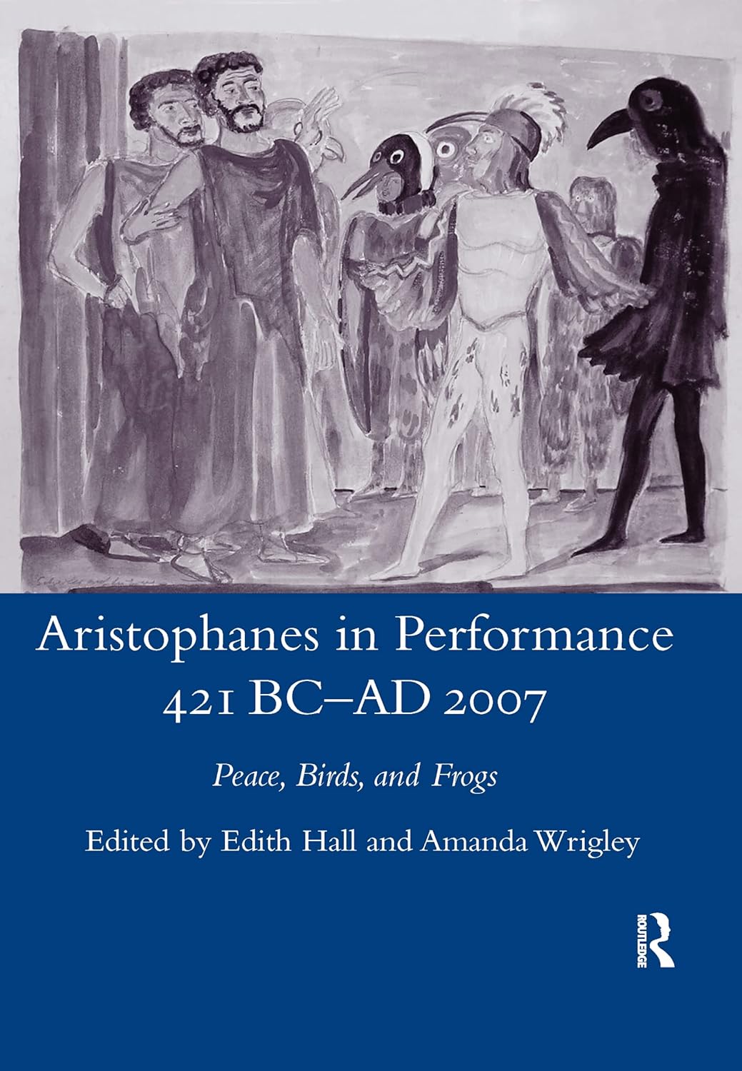 Aristophanes in Performance 421 BC-AD 2007