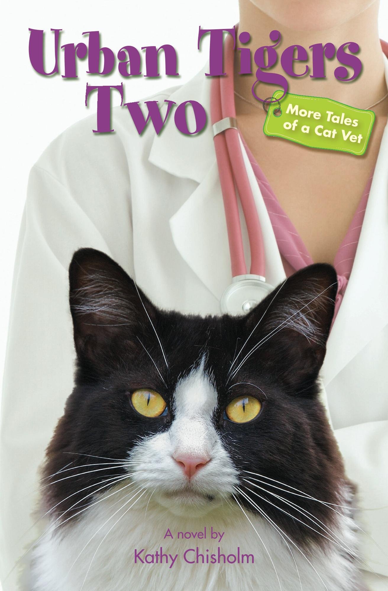 Urban Tigers Two, More Tales of a Cat Vet