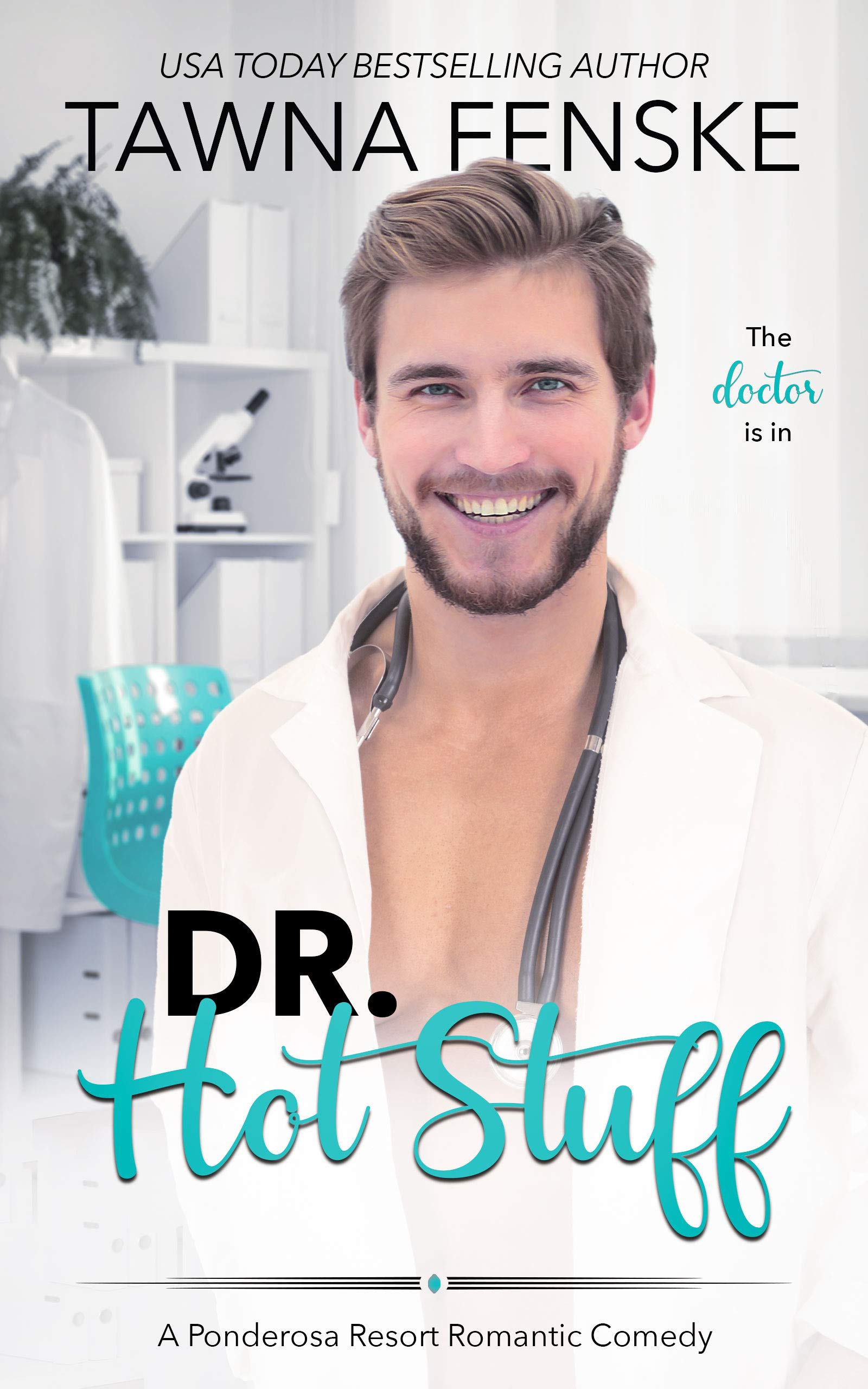 Dr. Hot Stuff: A small town runaway royal romantic comedy (Ponderosa Resort Romantic Comedies Book 9)