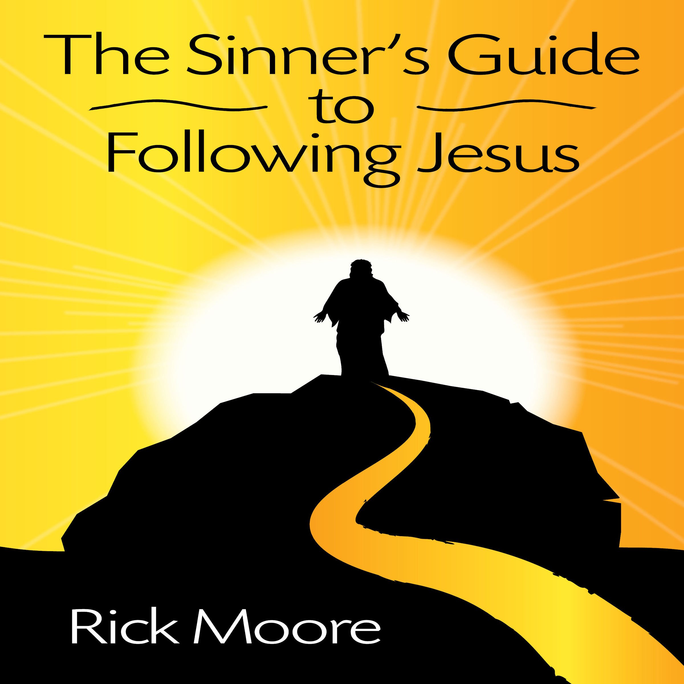 The Sinner's Guide to Following Jesus