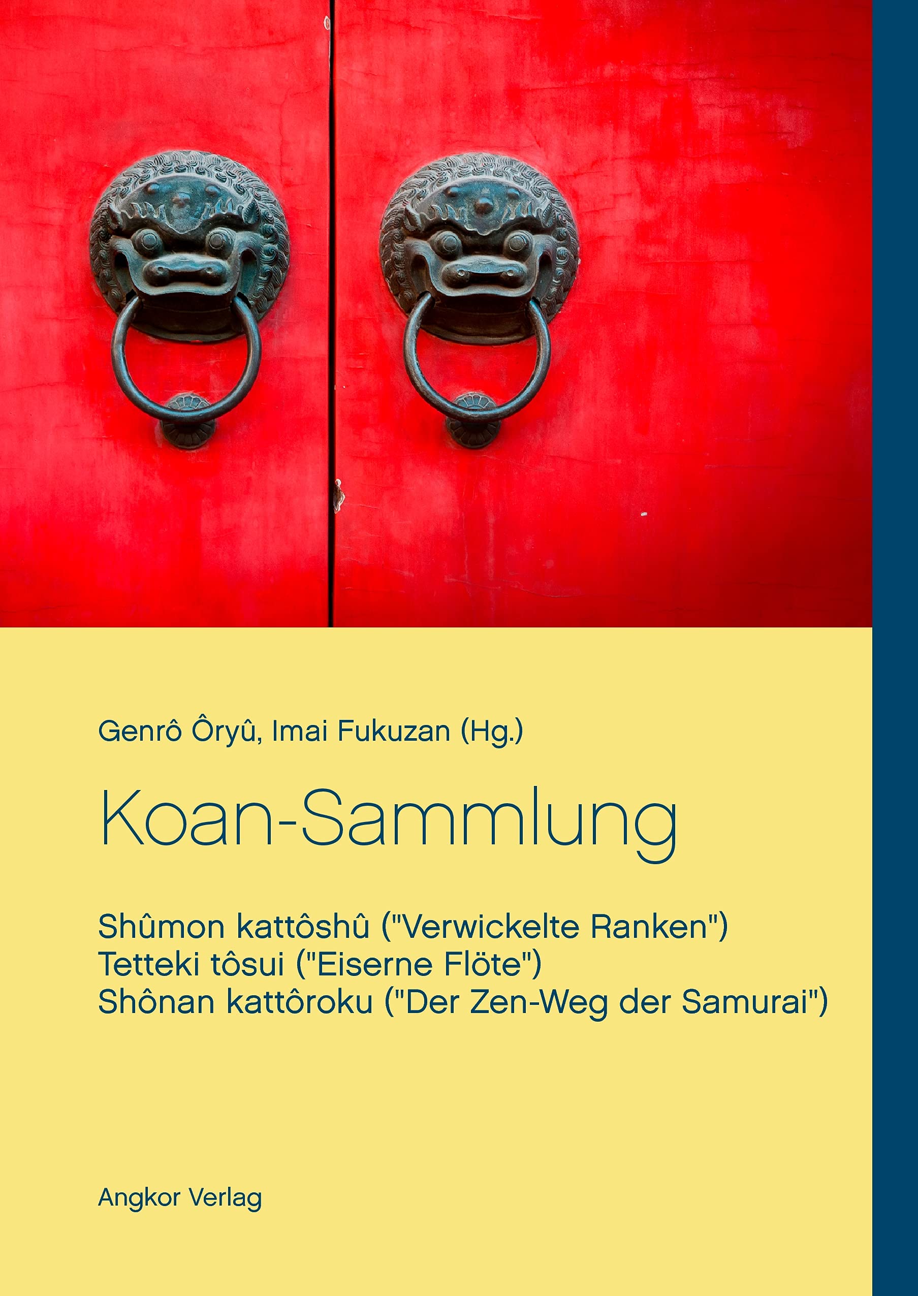 Koan-Sammlung: Shûmon kattôshû (Verwickelte Ranken), Tetteki tôsui (Eiserne Flöte), Shônan kattôroku (Der Zen-Weg der Samurai): Shûmon kattôshû - Tetteki tôsui - Shônan kattôroku