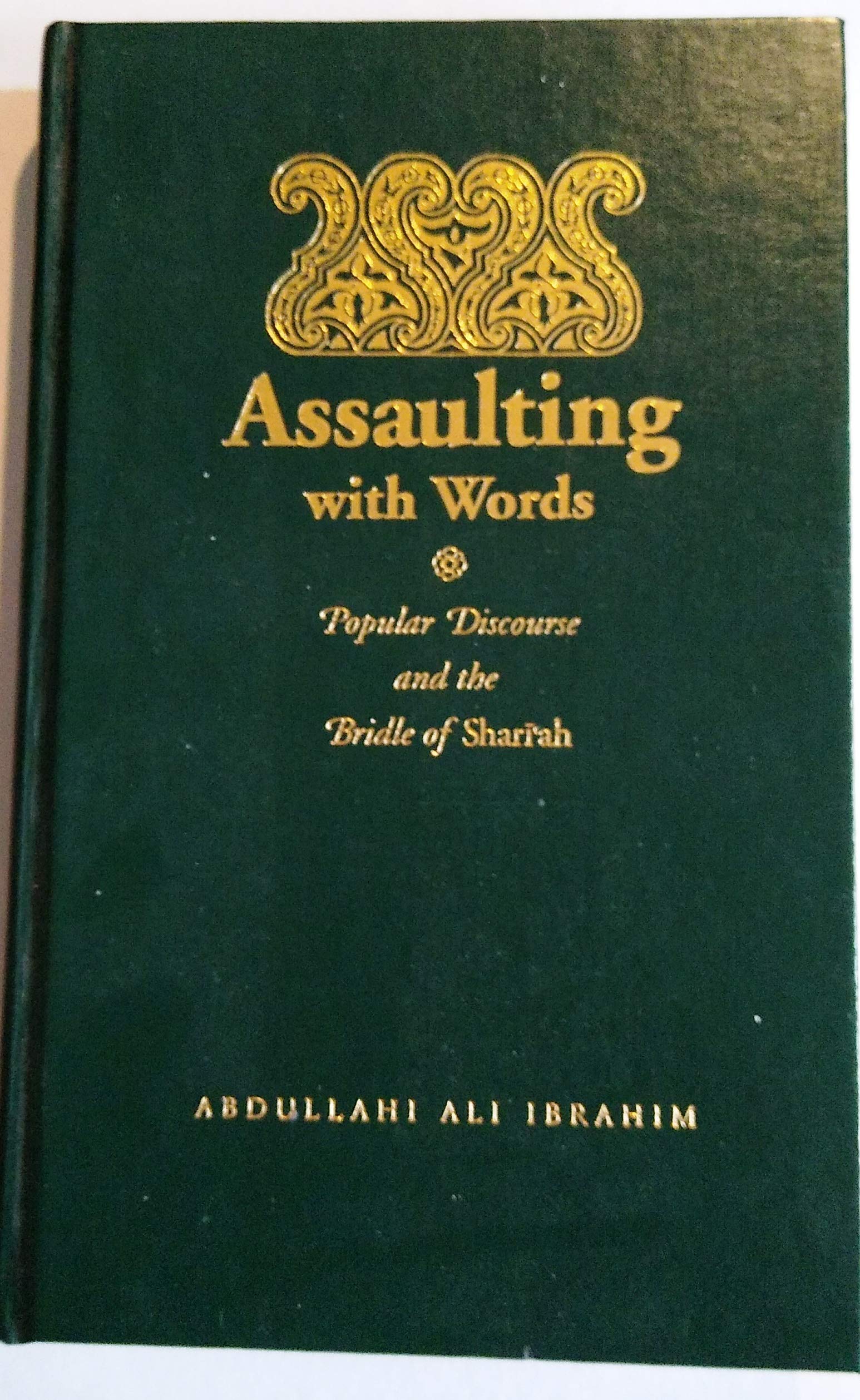 Assaulting with Words: Popular Discourse and the Bridle of Shari'ah (Islam & Society in Africa S.)