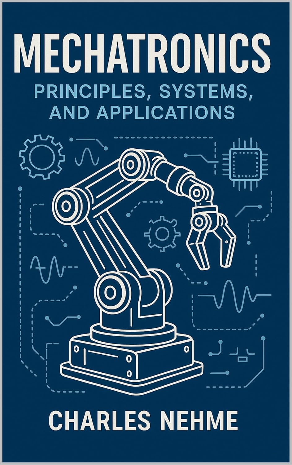 Mechatronics: Principles, Systems, and Applications      Kindle Edition