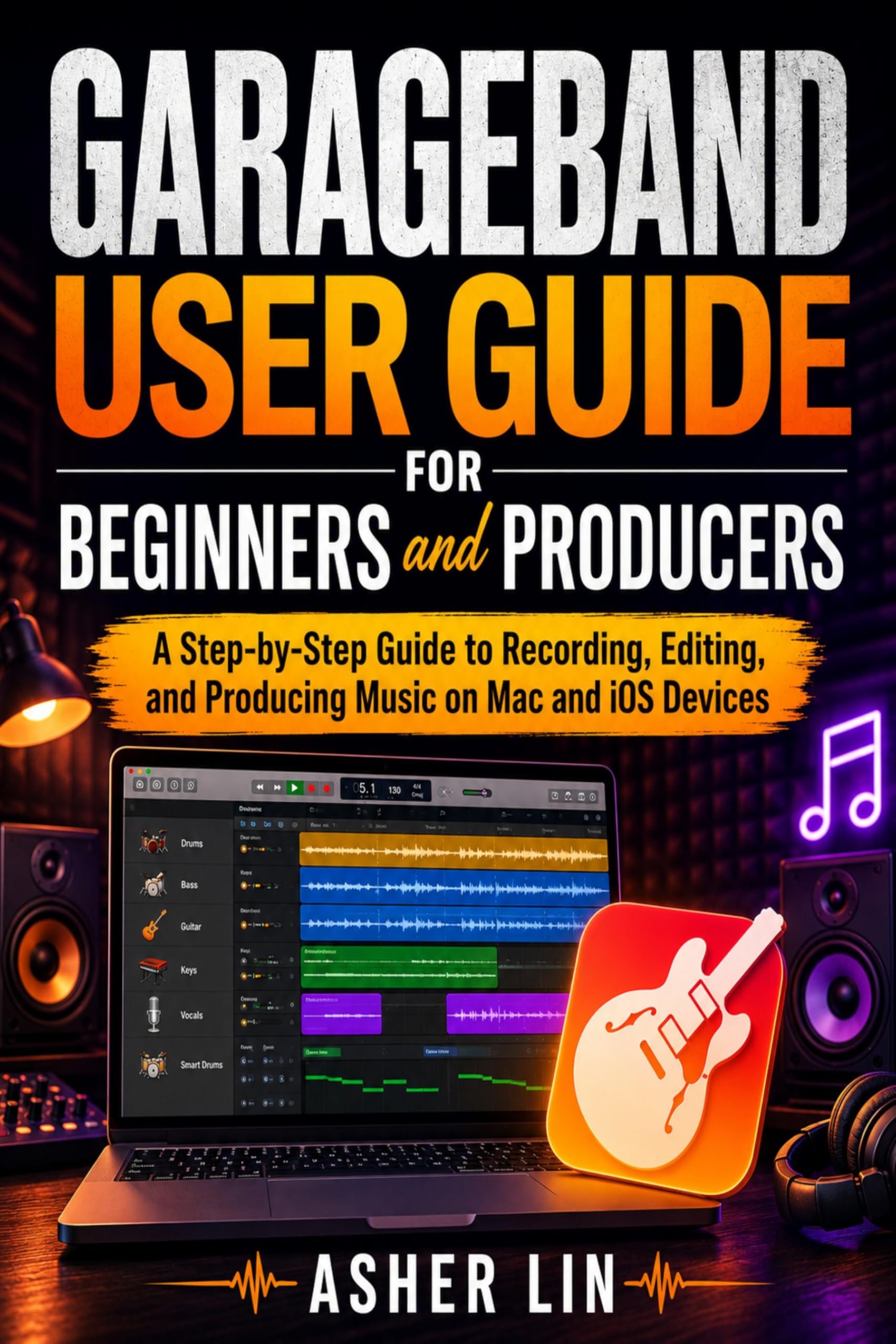 Guide GarageBand pour Mac et iOS livre complet pour apprendre la production de musique