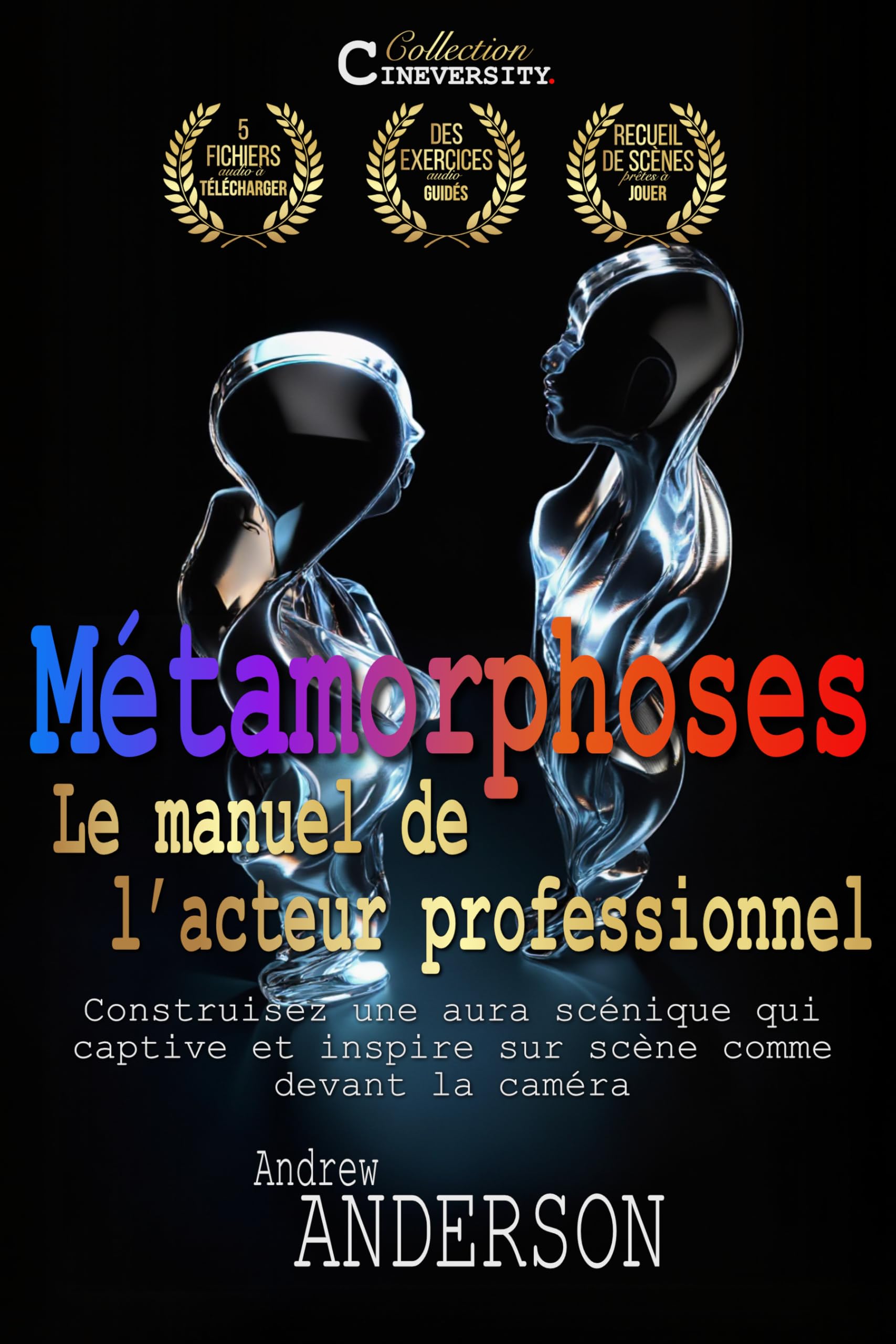Métamorphoses : brillez enfin sur scène comme devant la caméra au quotidien