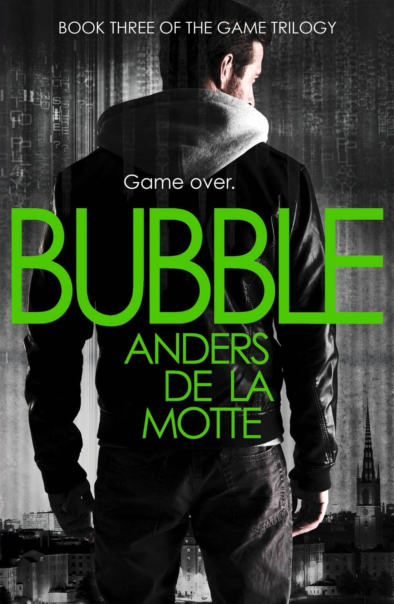 BUBBLE: A Tense Scandinavian Crime Mystery About a Deadly Global Conspiracy: Book 3 (The Game Trilogy)