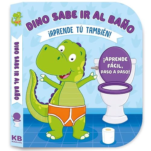 Dino Sabe ir Al Baño: ¡Aprende Tu Tambien! ¡Aprende Fácil,