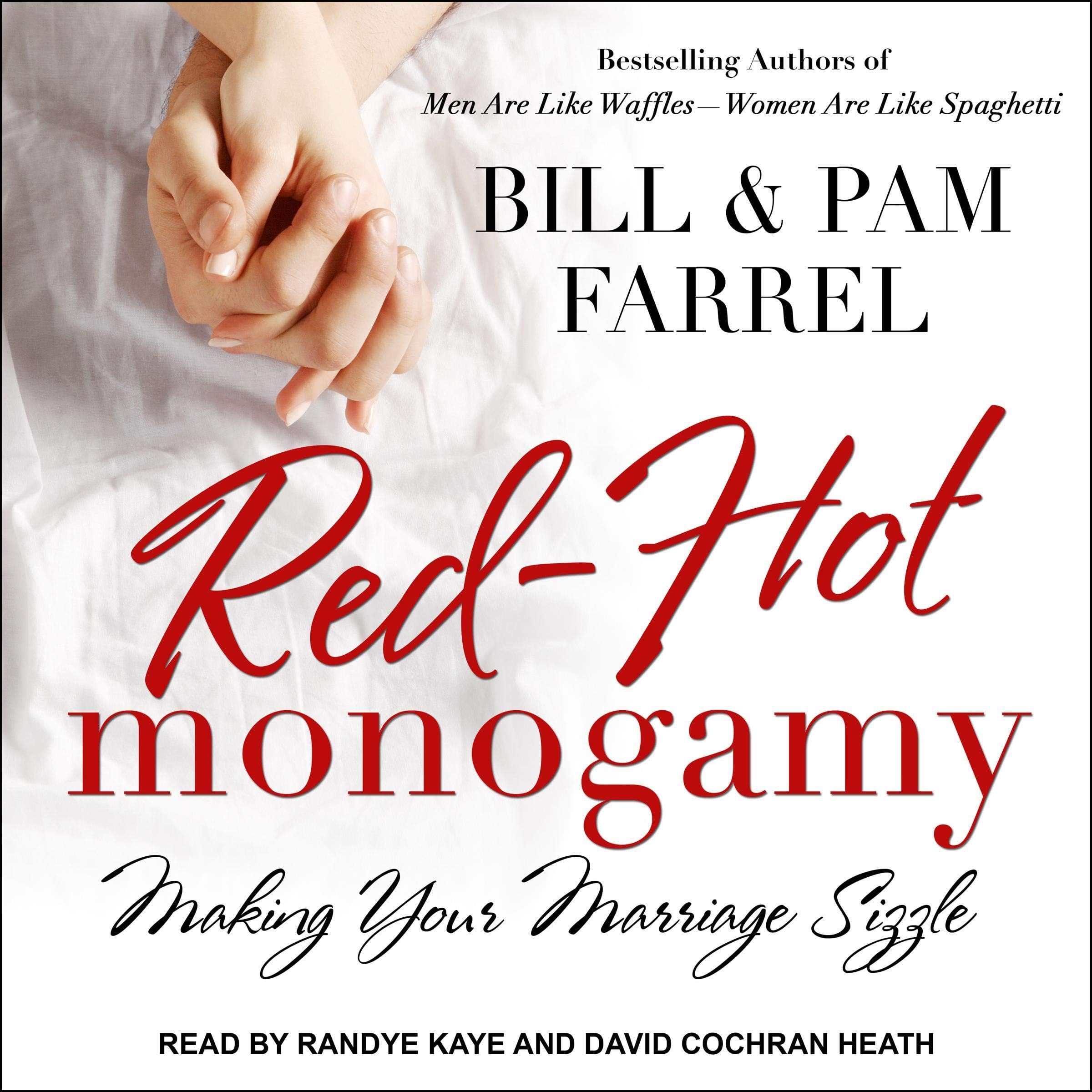 Red-Hot Monogamy: Making Your Marriage Sizzle