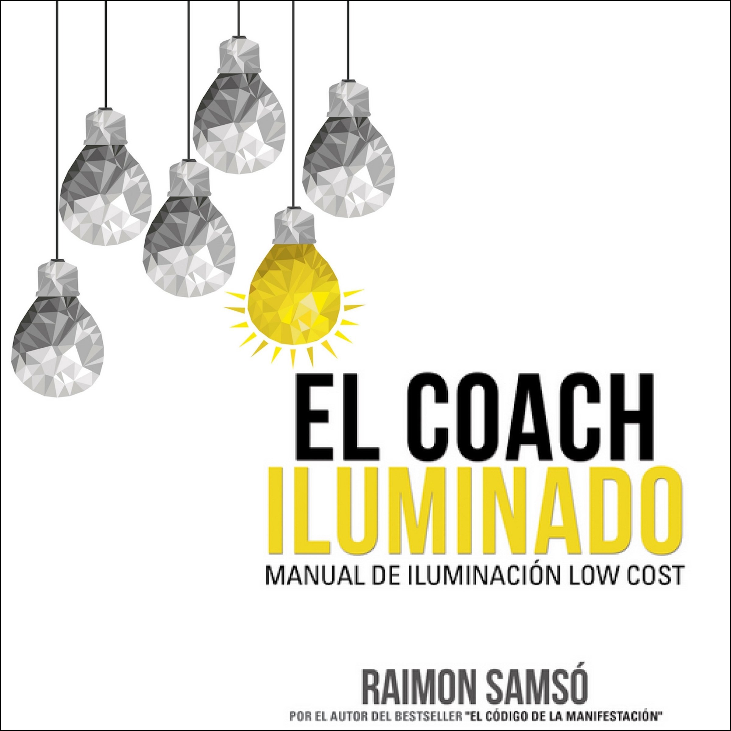 Cover art for El Coach Iluminado: Manual de iluminación low cost (Consciencia nº 4) [The Illuminated Coach: Manual of Low Cost Lighting (Consciousness nº 4)]