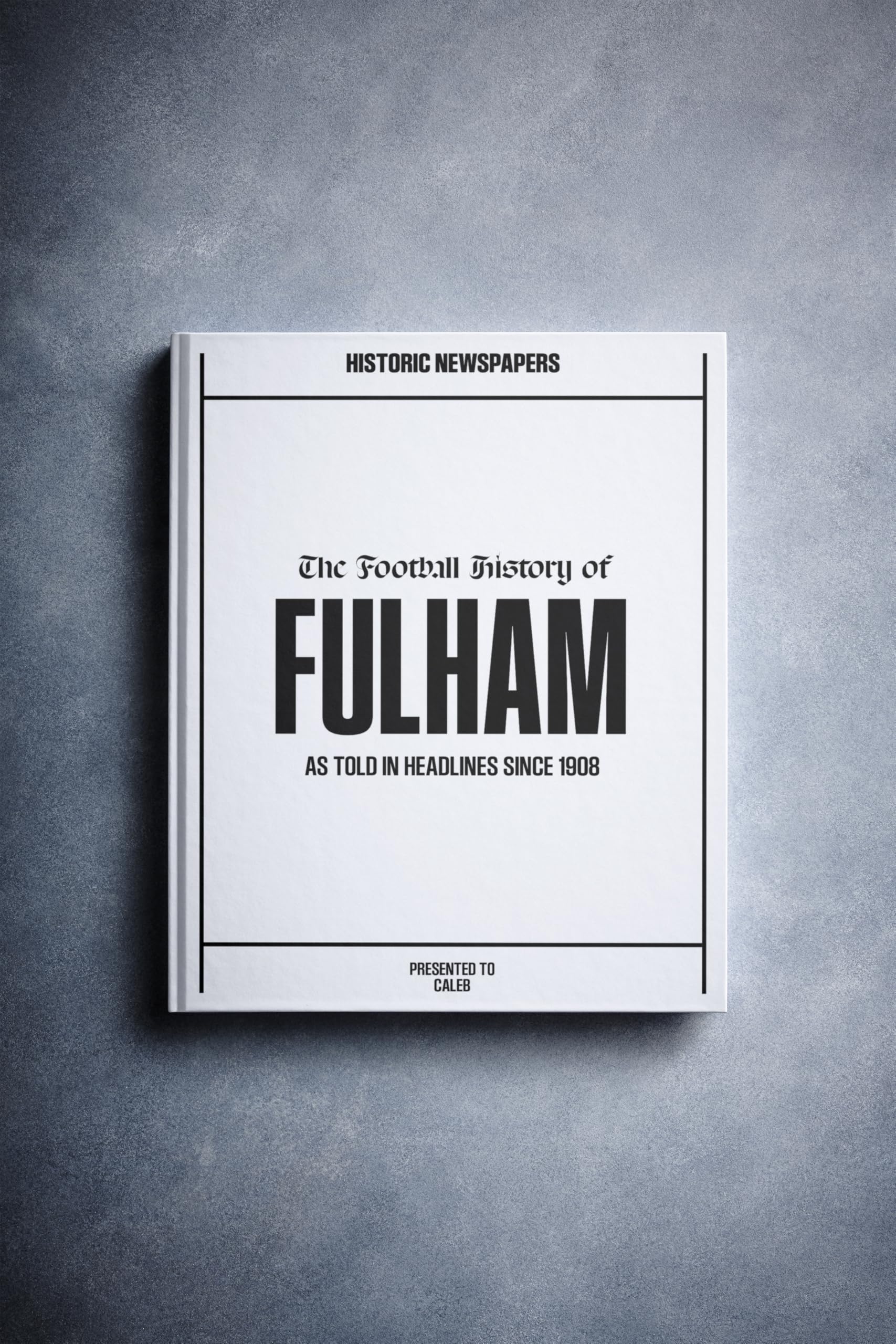 Historic Newspapers Fulham | Personalised Football Gift | Name Printed on Cover | Football History Book Through Newspapers | Football Gifts for Boys | Birthday Present for Him | Football Fan Gift โ image 1