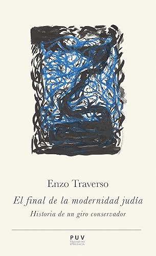El final de la modernidad judía Historia de un giro conservador (Prismas n 8) (Spanish Edition)