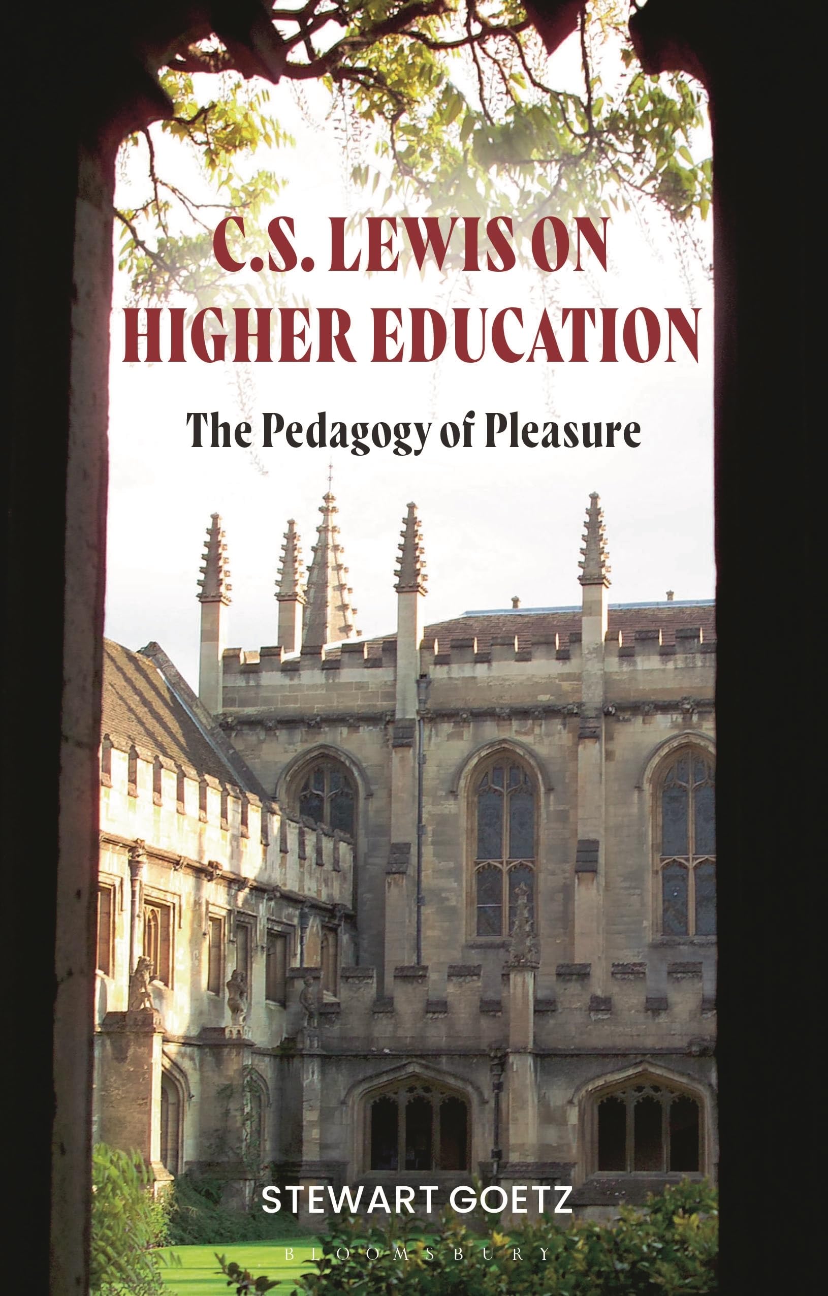 C.S. Lewis on Higher Education: The Pedagogy of Pleasure. Goetz 9781350355118**