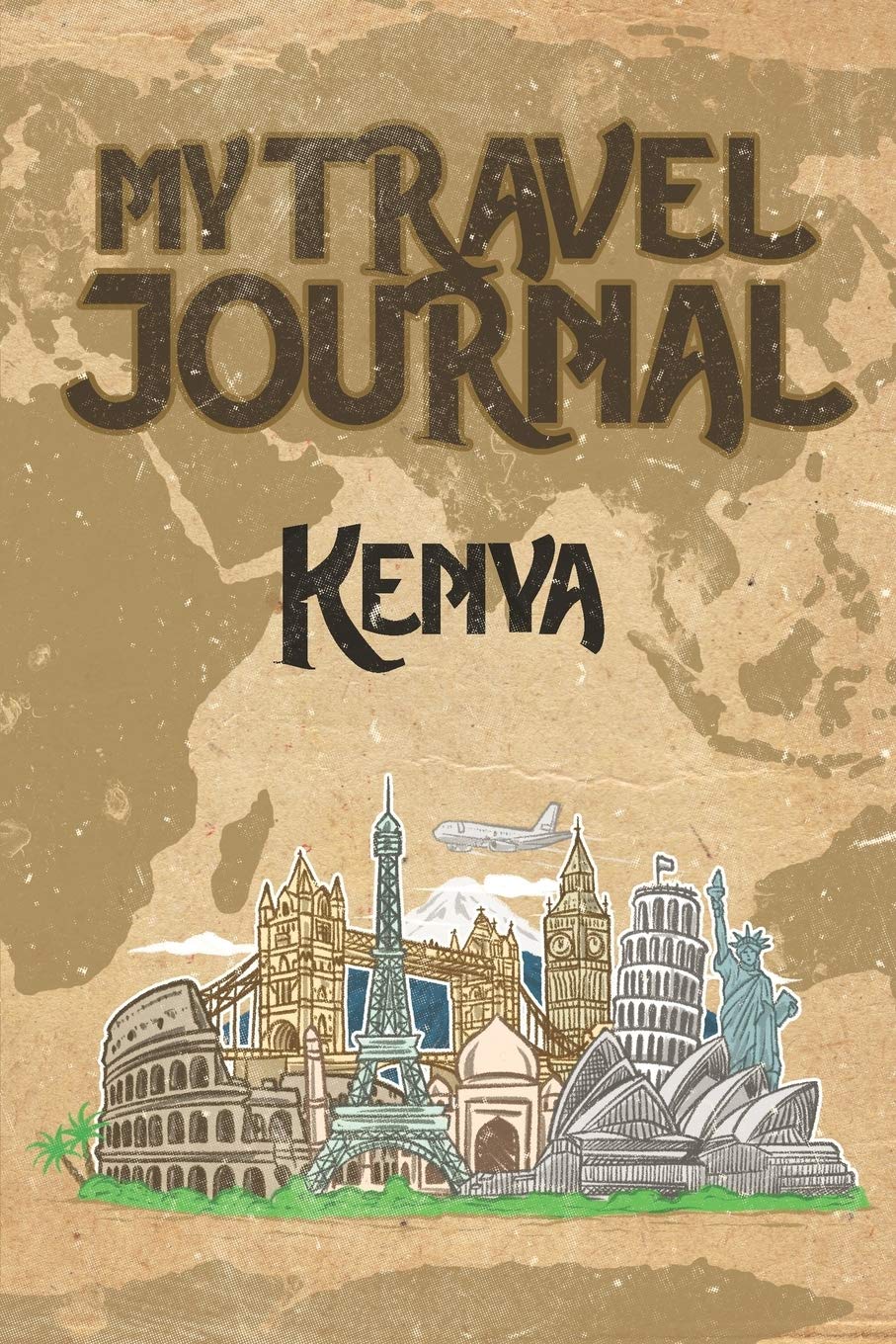 My Travel Journal Kenya: 6x9 Travel Notebook or Diary with prompts, Checklists and Bucketlists perfect gift for your Trip to Kenya for every Traveler