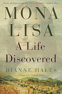 Mona Lisa: A Life Discovered