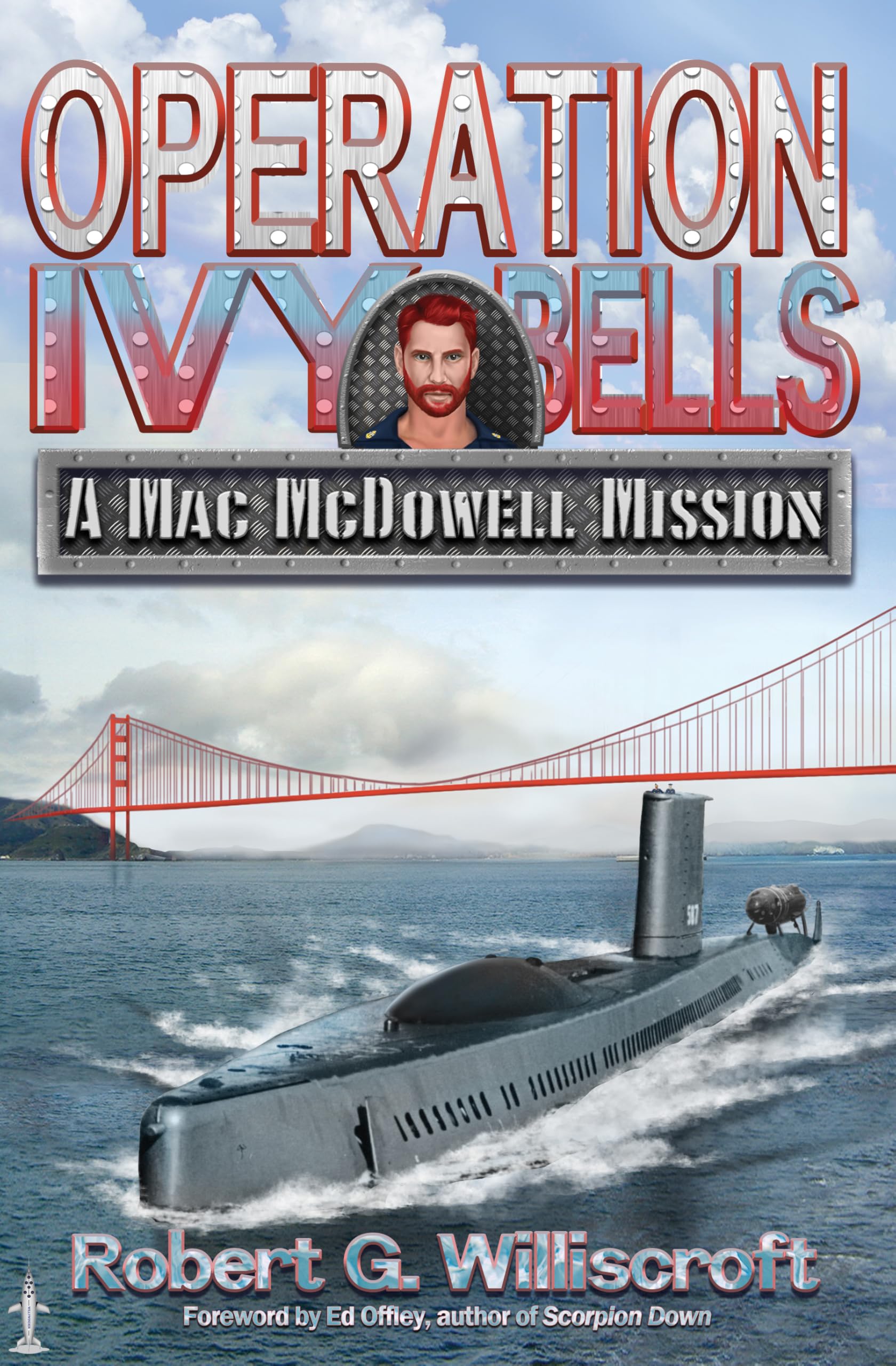 Operation Ivy Bells: A Mac McDowell Mission Vol 1 (The Mac McDowell Missions)