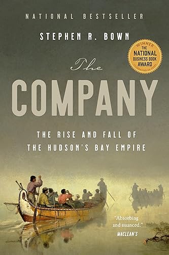 The Company: The Rise and Fall of the Hudson's Bay