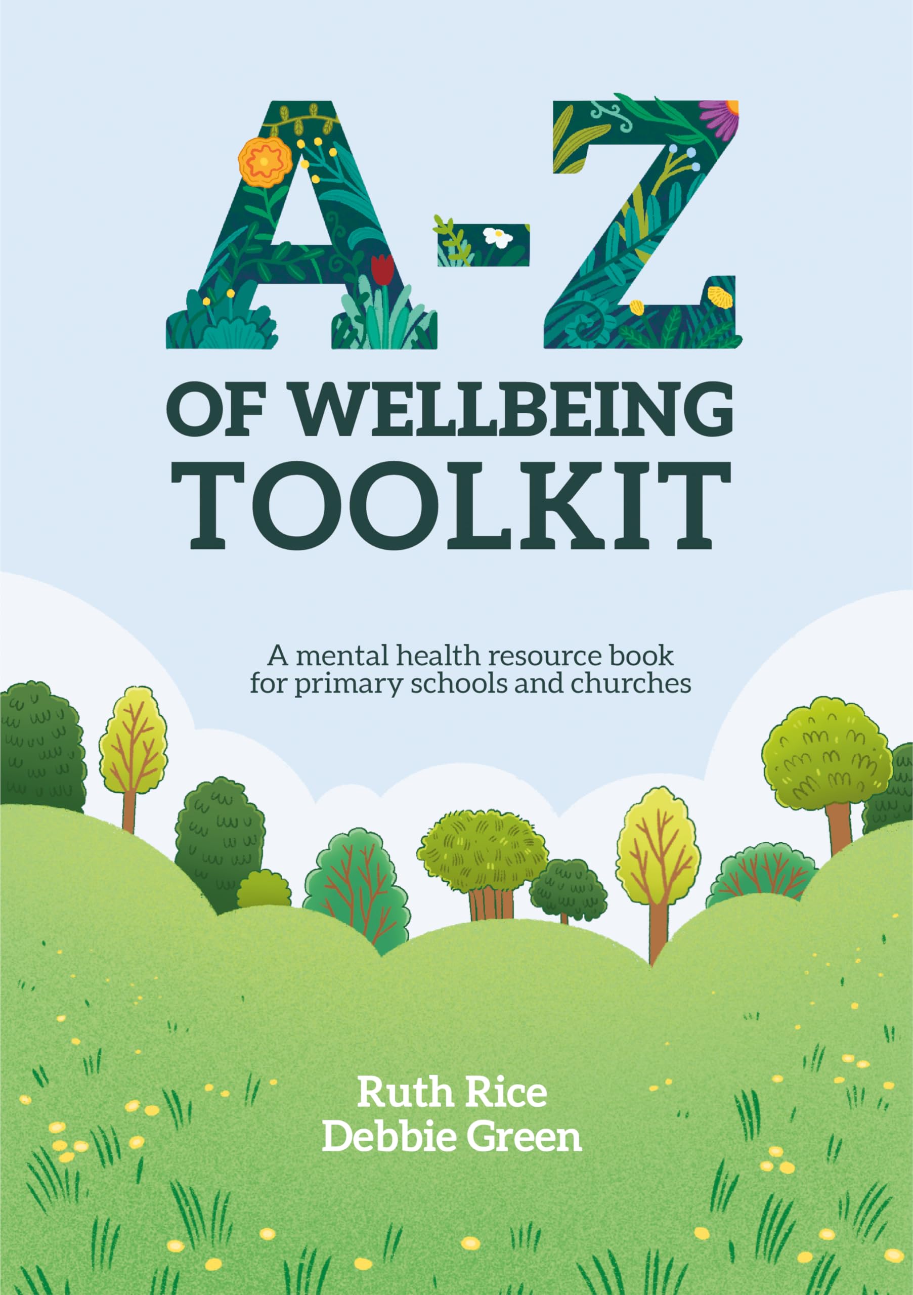 A-Z of Wellbeing Toolkit: A Mental Health Resource Book for Primary Schools and Churches