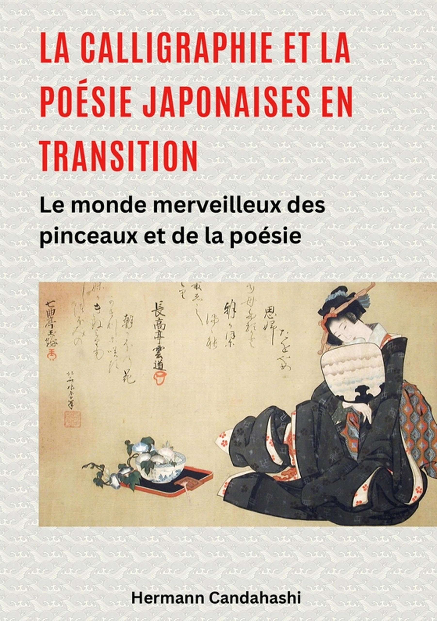 La calligraphie et la poésie japonaises transition histoire art encre