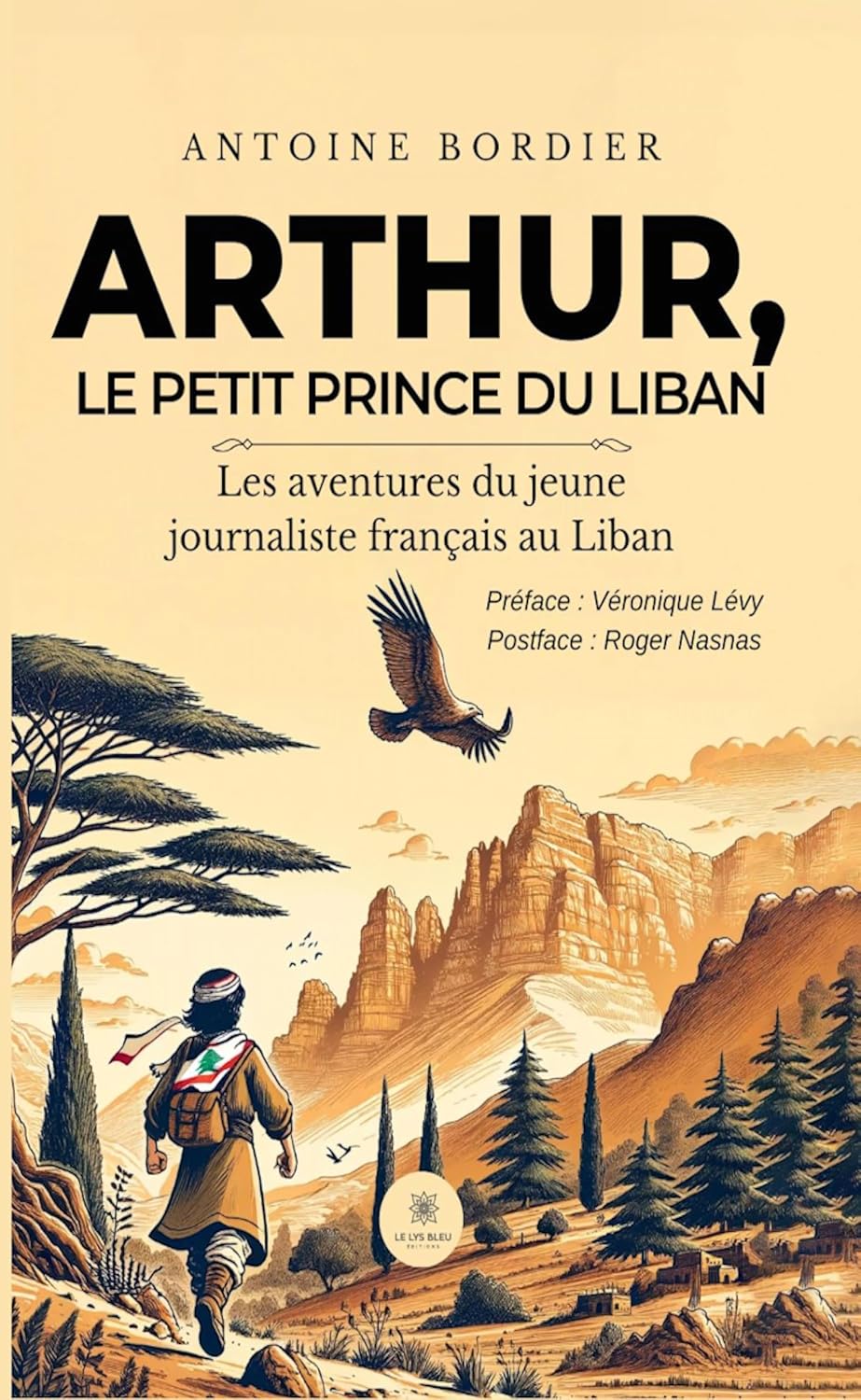 Arthur, le petit prince du Liban: Les aventures du jeune journaliste français au Liban (French Edition)