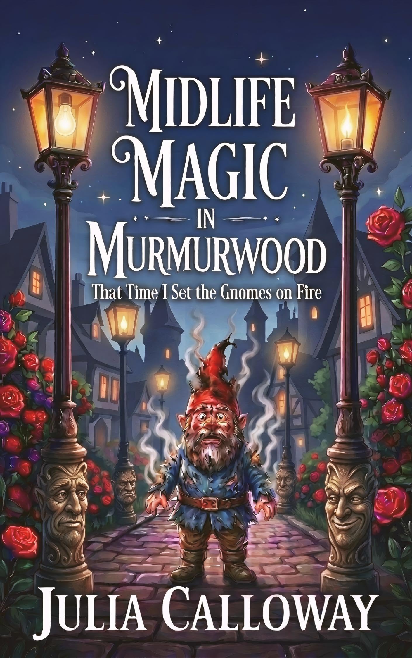 Midlife Magic In Murmurwood: That Time I Set the Gnomes on Fire