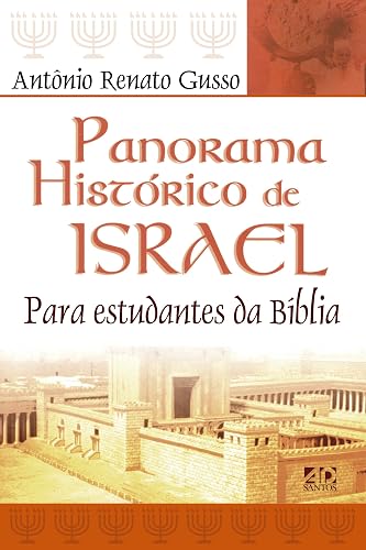 Panorama histórico de Israel: Para estudantes da Bíblia