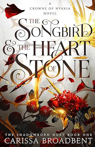 The Songbird and the Heart of Stone: The Sunday Times bestselling romantasy and third book in the Crowns of Nyaxia series