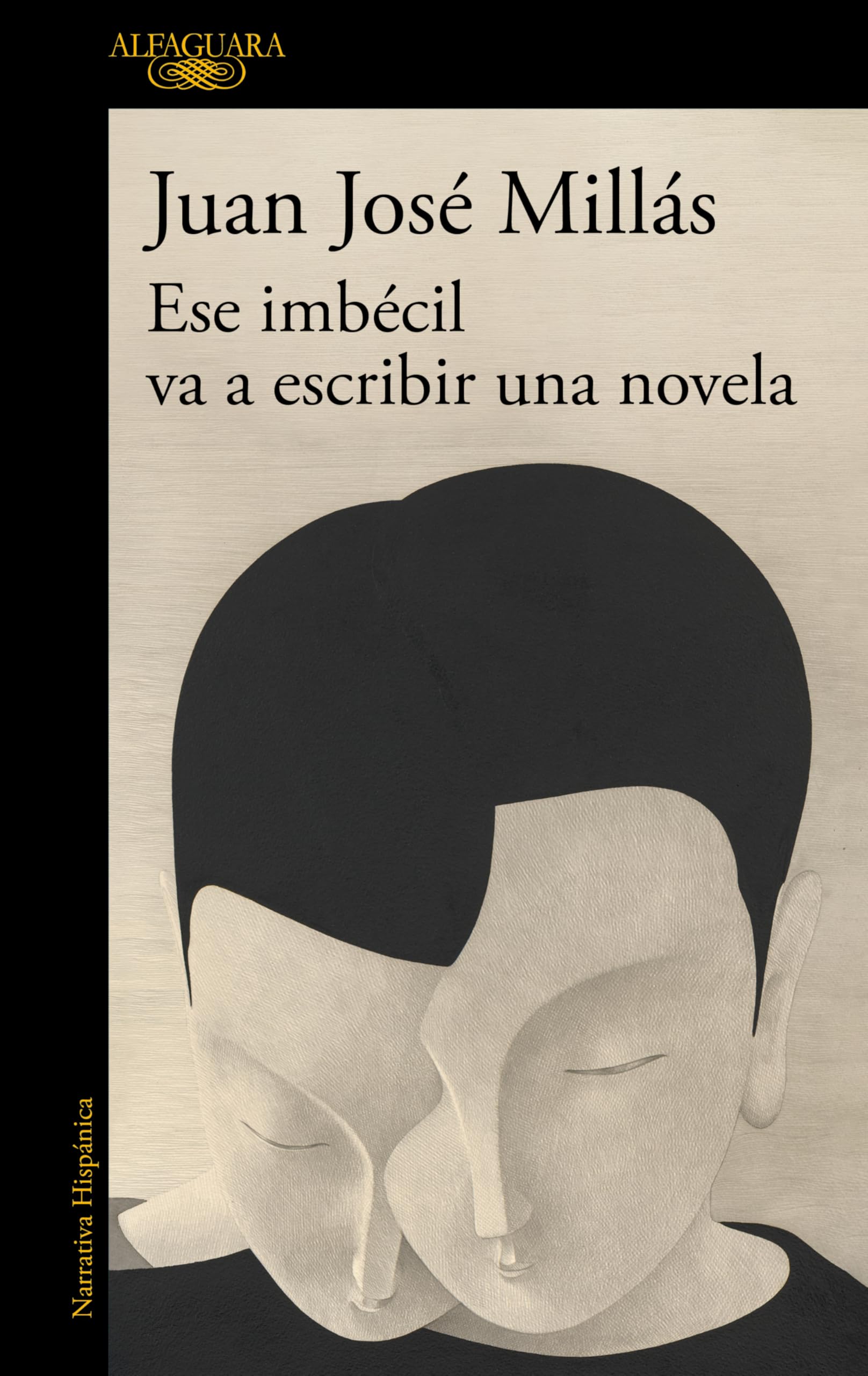 Ese Imbécil Va a Escribir Una Novela / That Imbecile Is Going to Write a Novel (Hispánica)