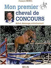 Download Mon premier cheval de concours : Achat, dressage, entraînement PDF