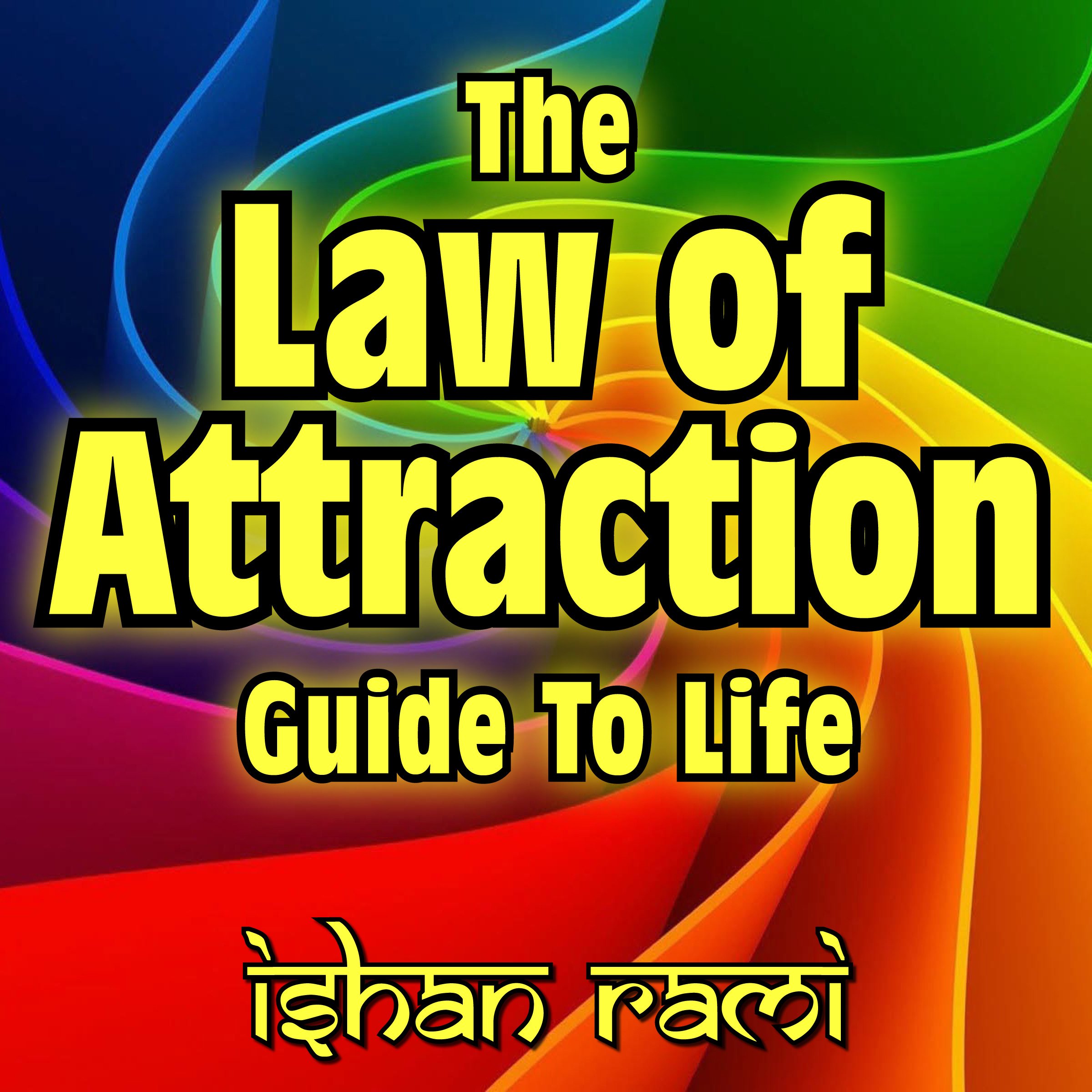 The Law of Attraction Guide to Life