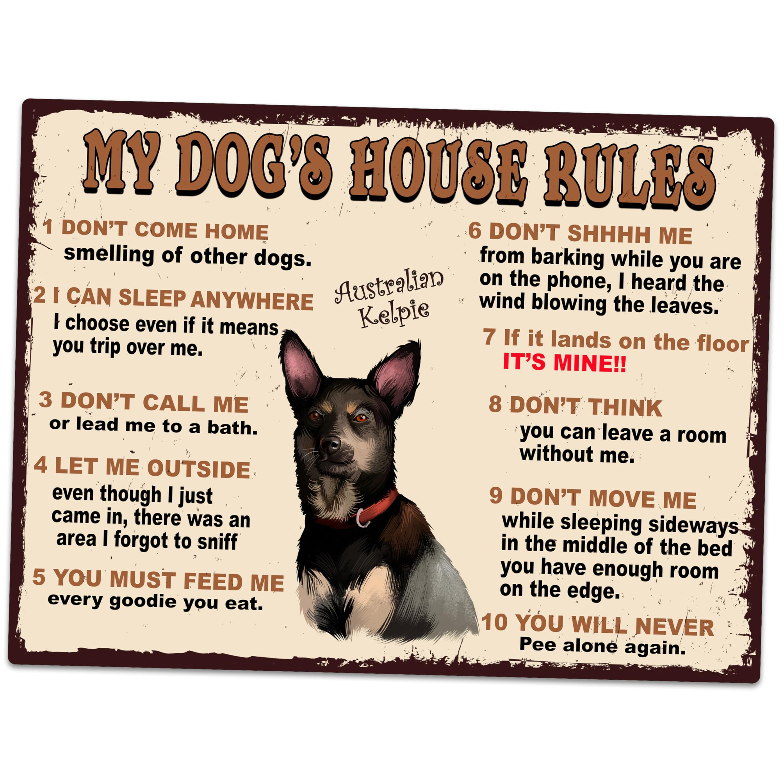 MY DOG'S HOUSE RULES AUSTRALIAN KELPIE THEME METAL RETRO STYLE PLAQUE/SIGN HOME DECOR SHABBY CHIC ART (8" X 6")