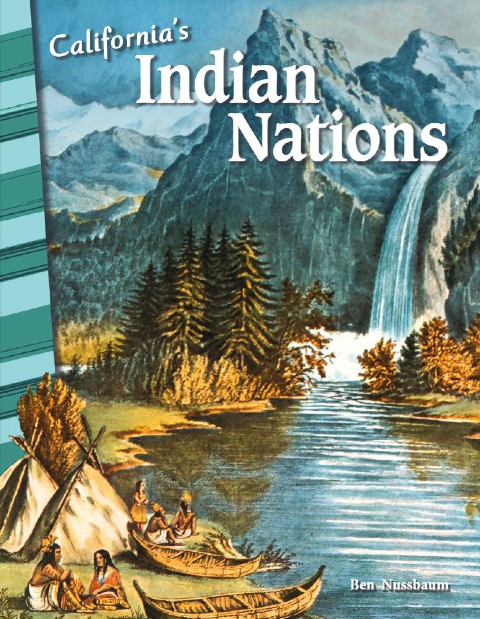 California's Indian Nations - Social Studies Book for Kids - Great for School Projects and Book Reports (Social Studies: Informational Text)