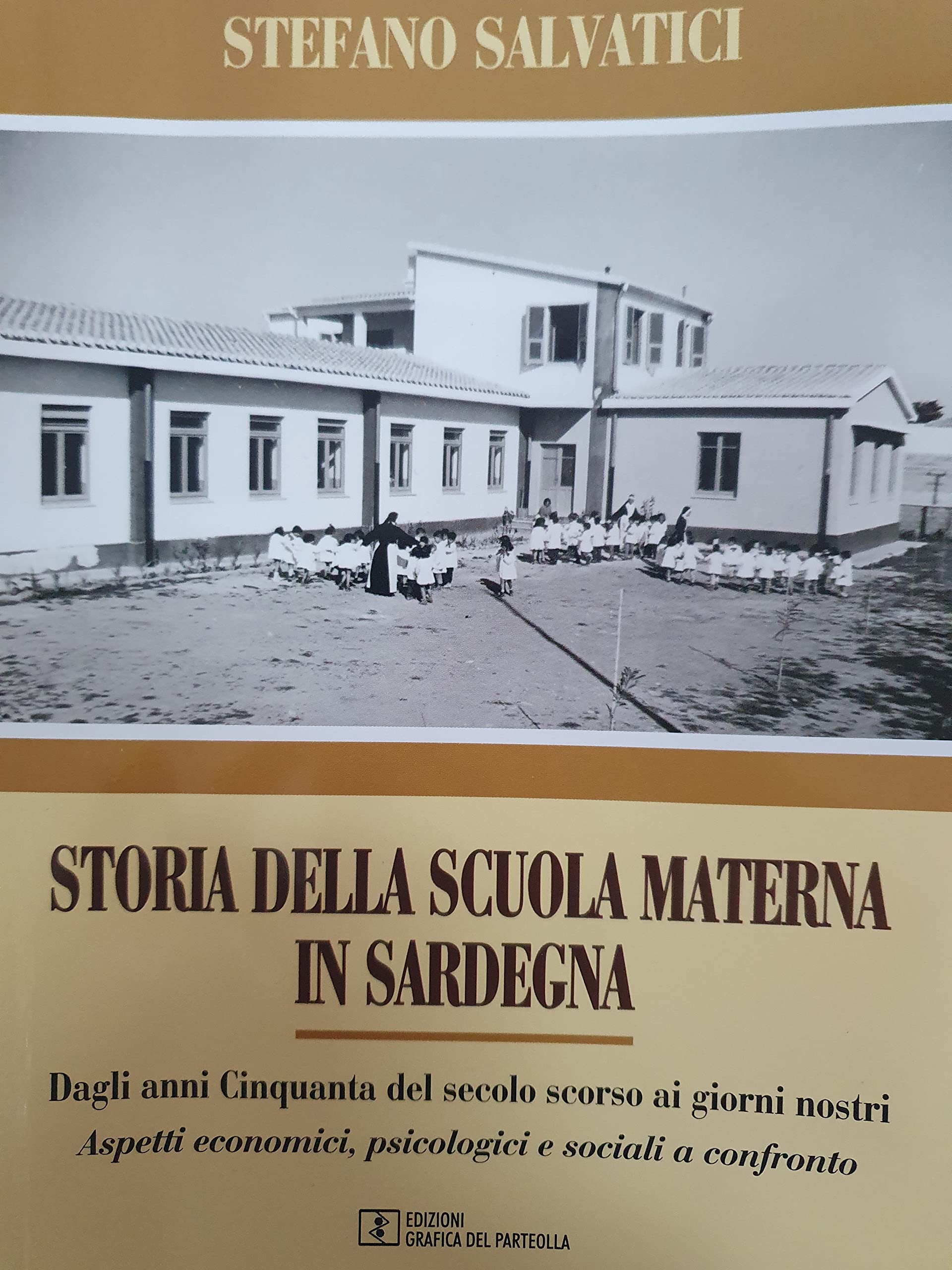 Storia Della Scuola Materna In Sardegna. Dagli Anni Cinquanta Del Secolo Scorso, Ai Giorni Nostri. Aspetti Economici, Psicologici E Sociali A Confronto - 4