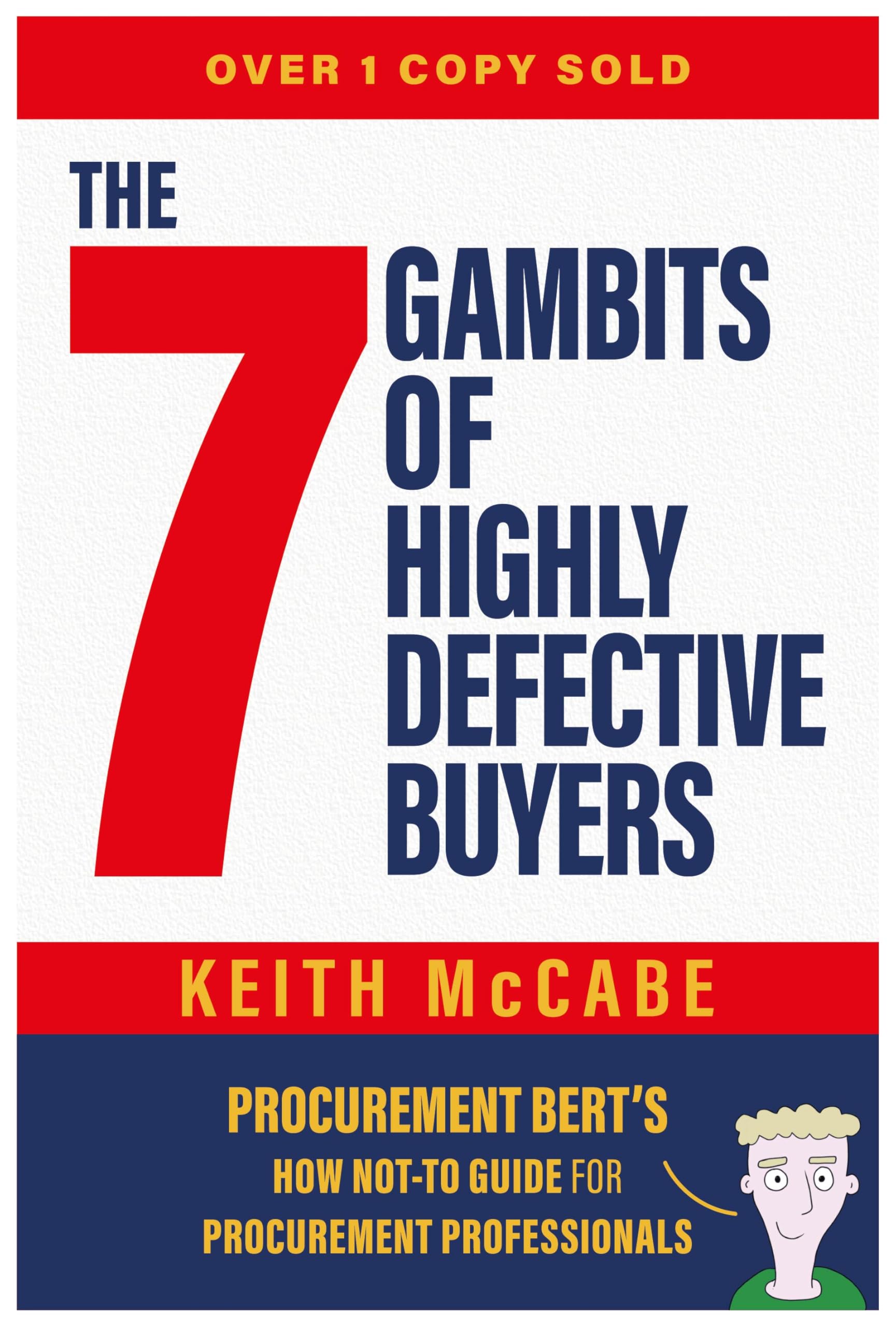 The 7 Gambits of Highly Defective Buyers: Procurement Bert’s How Not-to Guide for Procurement Professionals