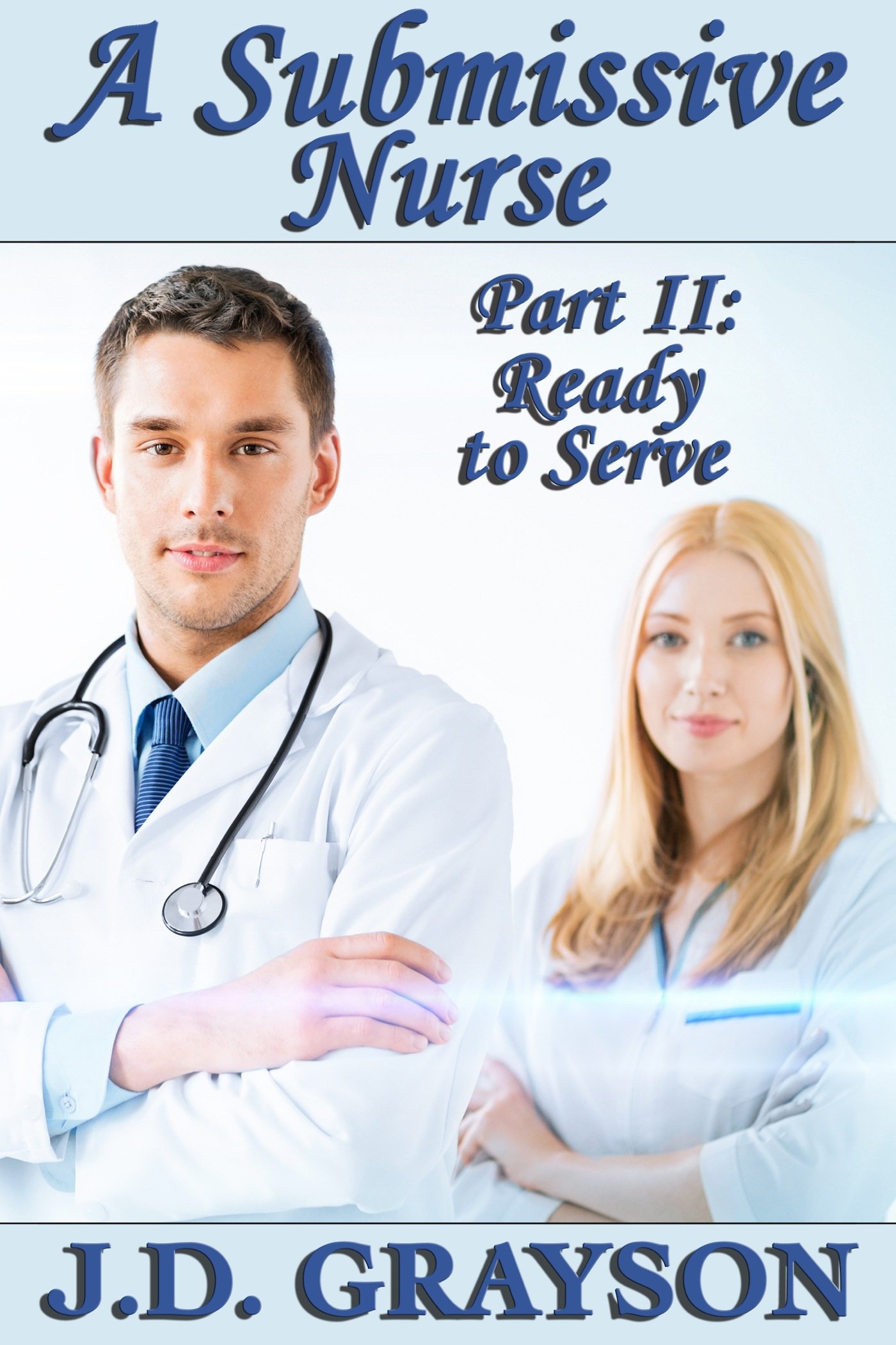 A Submissive Nurse: Part II (finale): Ready to Serve