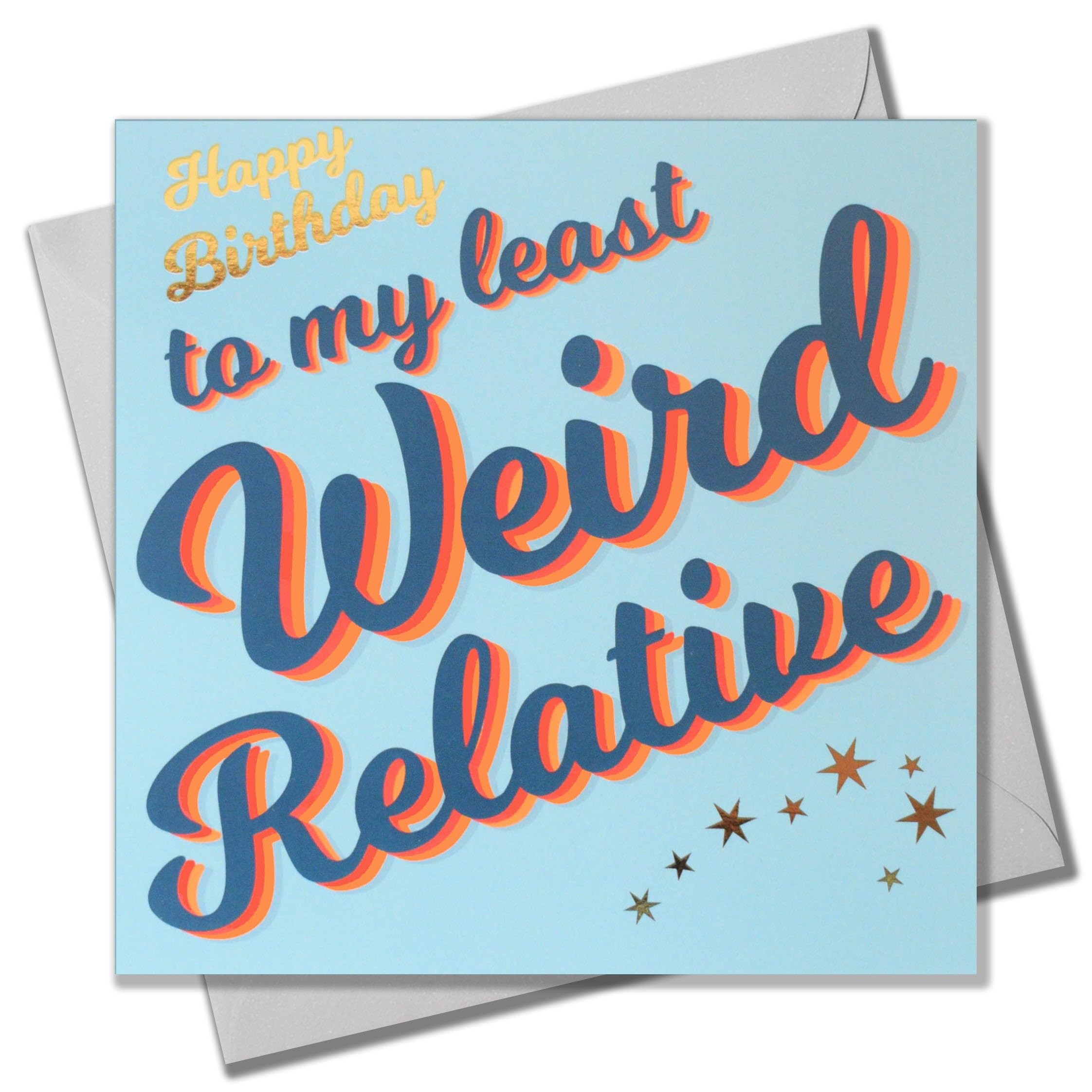 Claire Giles Greeting Cards, Happy Birthday Relative Card, Least Weird Relative, with gold foil