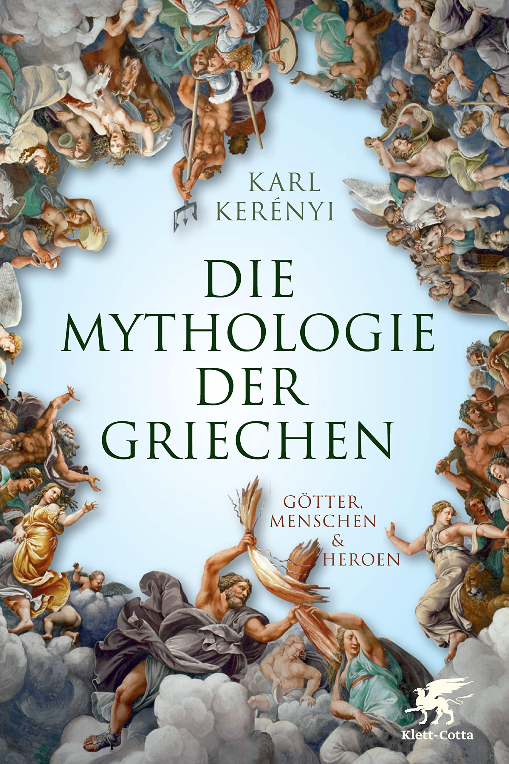 Mythologie der Griechen: Götter, Menschen und Heroen - Teil 1 und 2 in einem Band (German Edition)