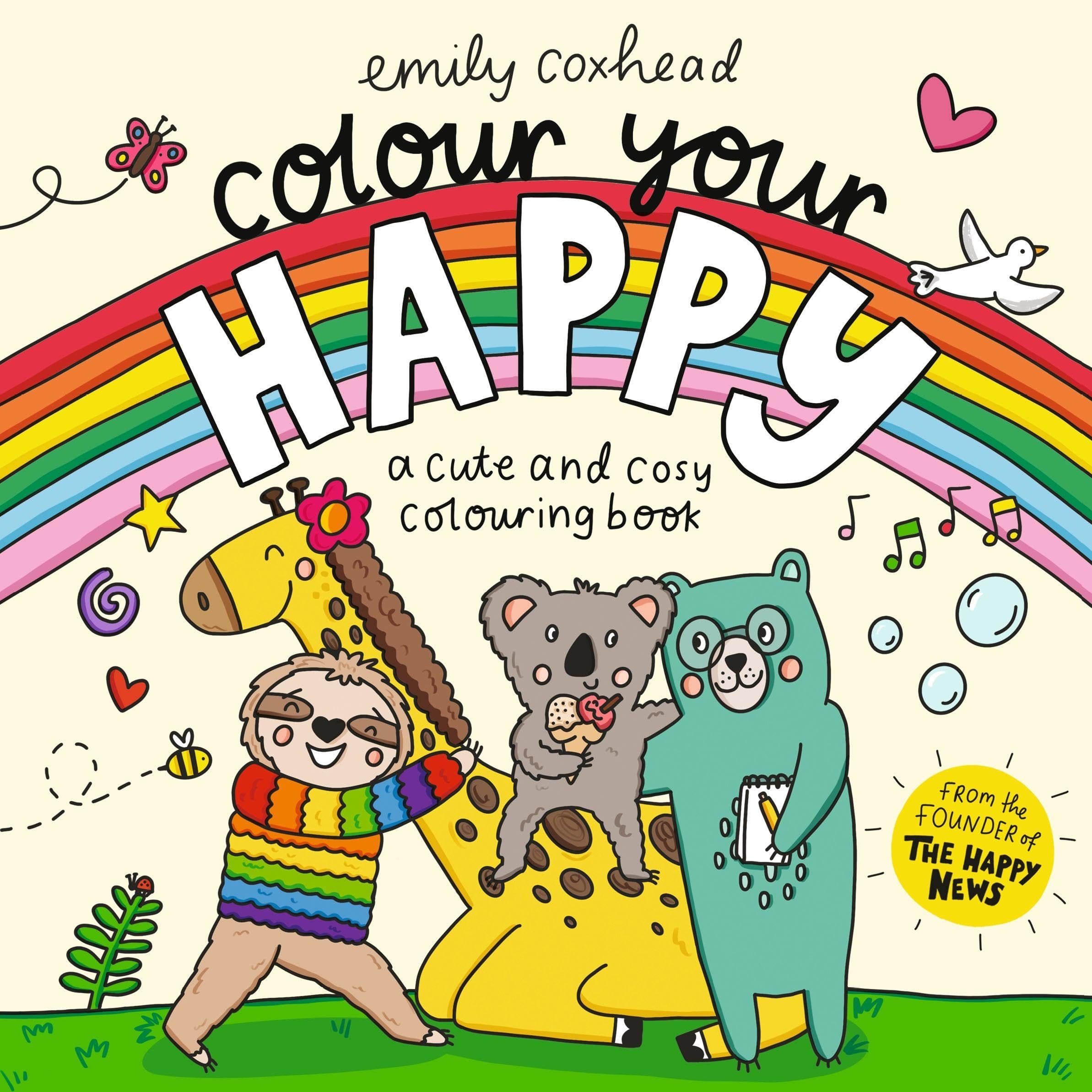 Colour Your Happy: HOURS of holiday fun - perfect for kids, teens and adults, with wholesome scenes, animal friends, simple designs to relax with (My Happy Feelings)