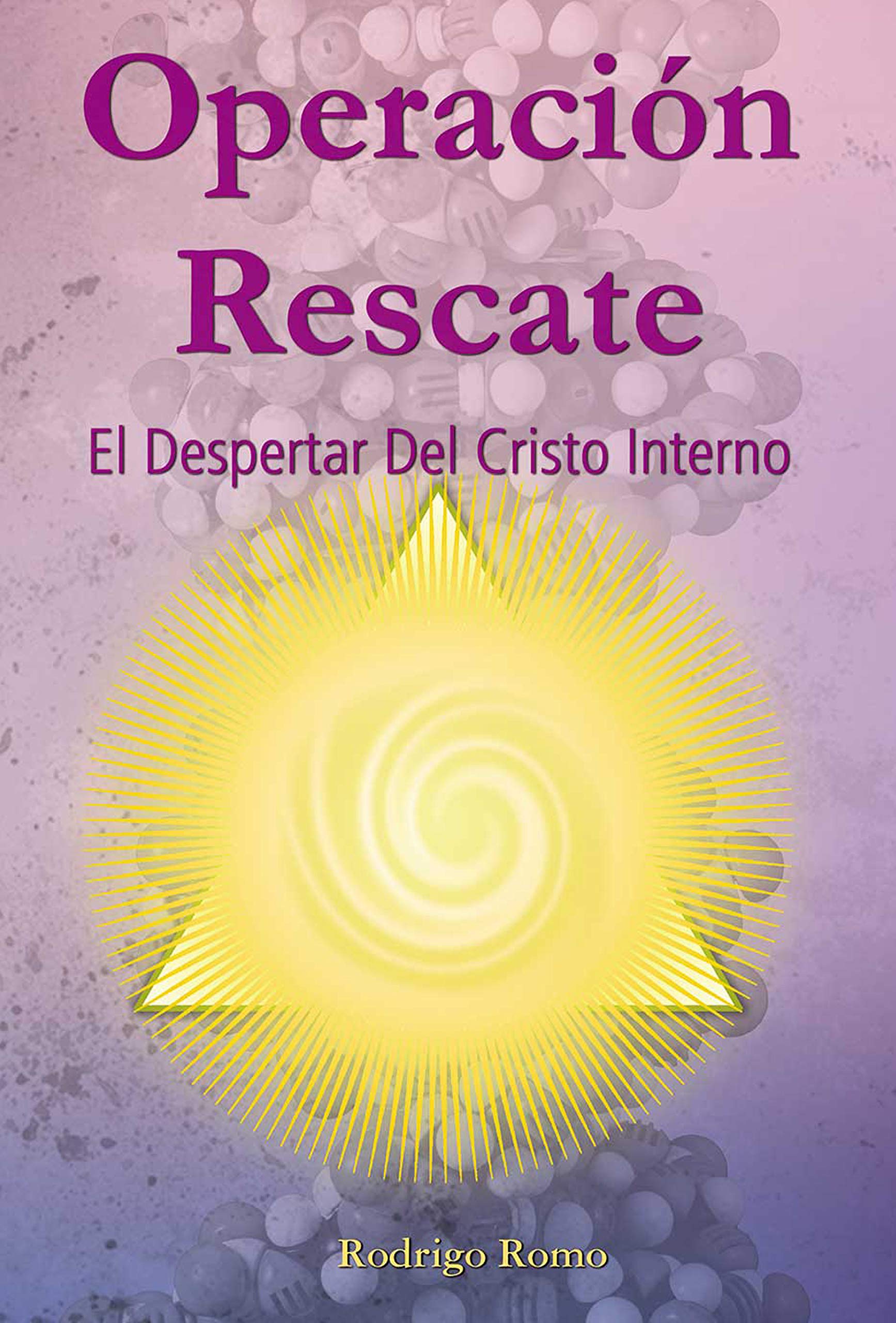 Operación Rescate: El Despertar Del Cristo Interno (Spanish Edition)