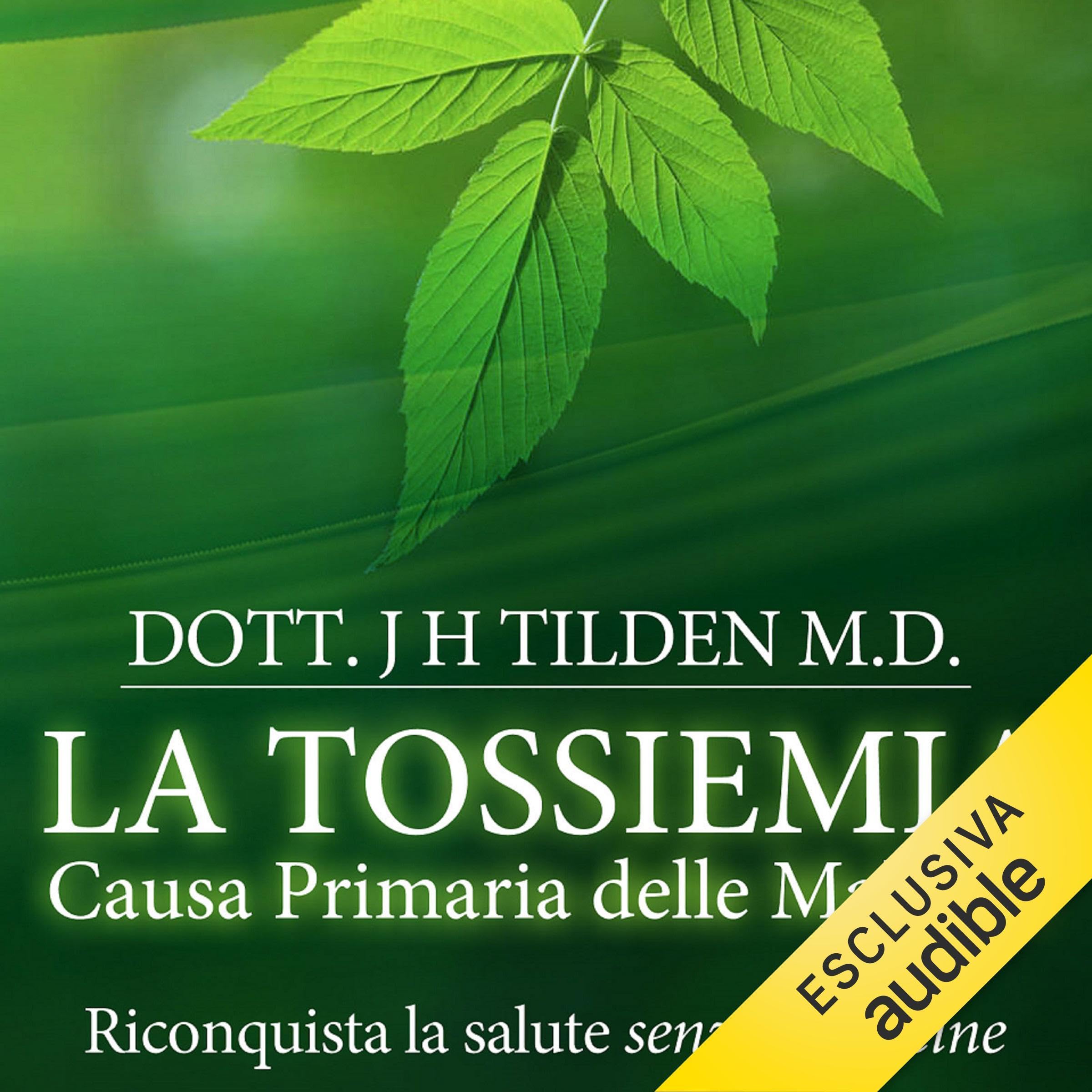 La Tossiemia: La causa primaria delle malattie - Riconquista la salute senza medicine