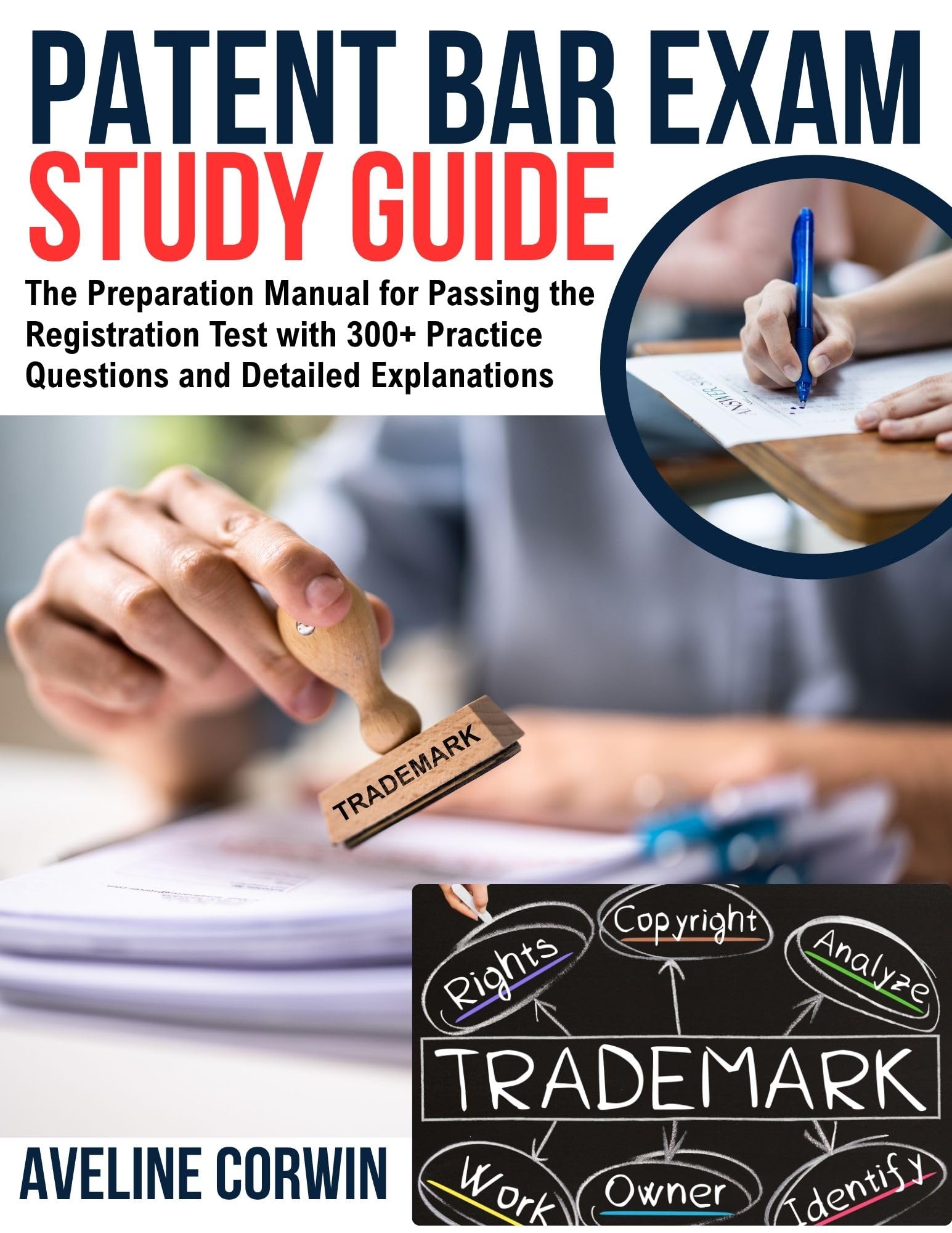 Patent Bar Exam Study Guide: The Preparation Manual for Passing the Registration Test with 300+ Practice Questions and Detailed Explanations