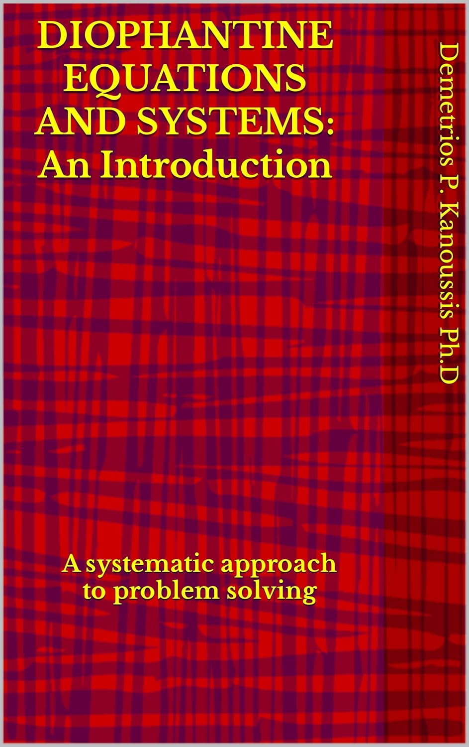 DIOPHANTINE EQUATIONS AND SYSTEMS: An Introduction: A systematic ...