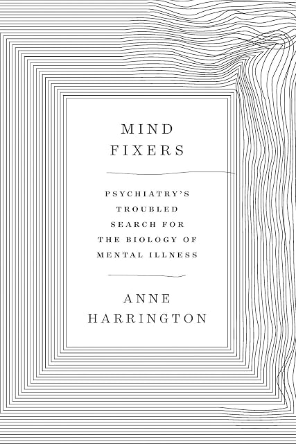 Portada de Mind Fixers: Psychiatry's Troubled Search for the Biology of Mental Illness