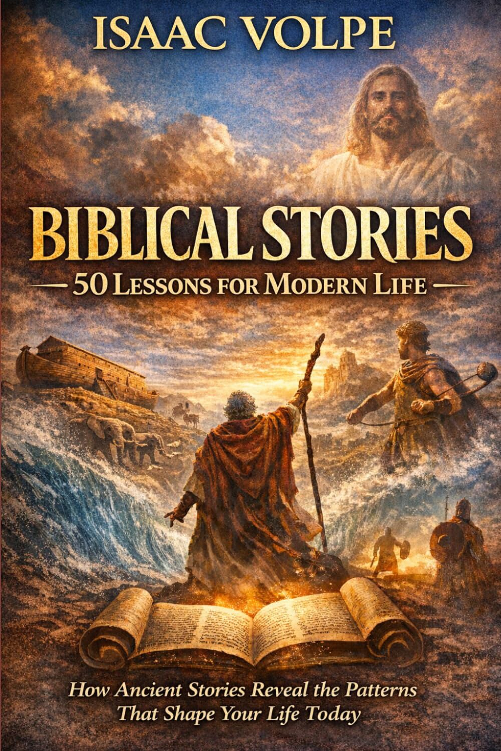 BIBLICAL STORIES. 50 Lessons for Modern Life: How Ancient Stories Reveal the Patterns That Shape Your Life Today