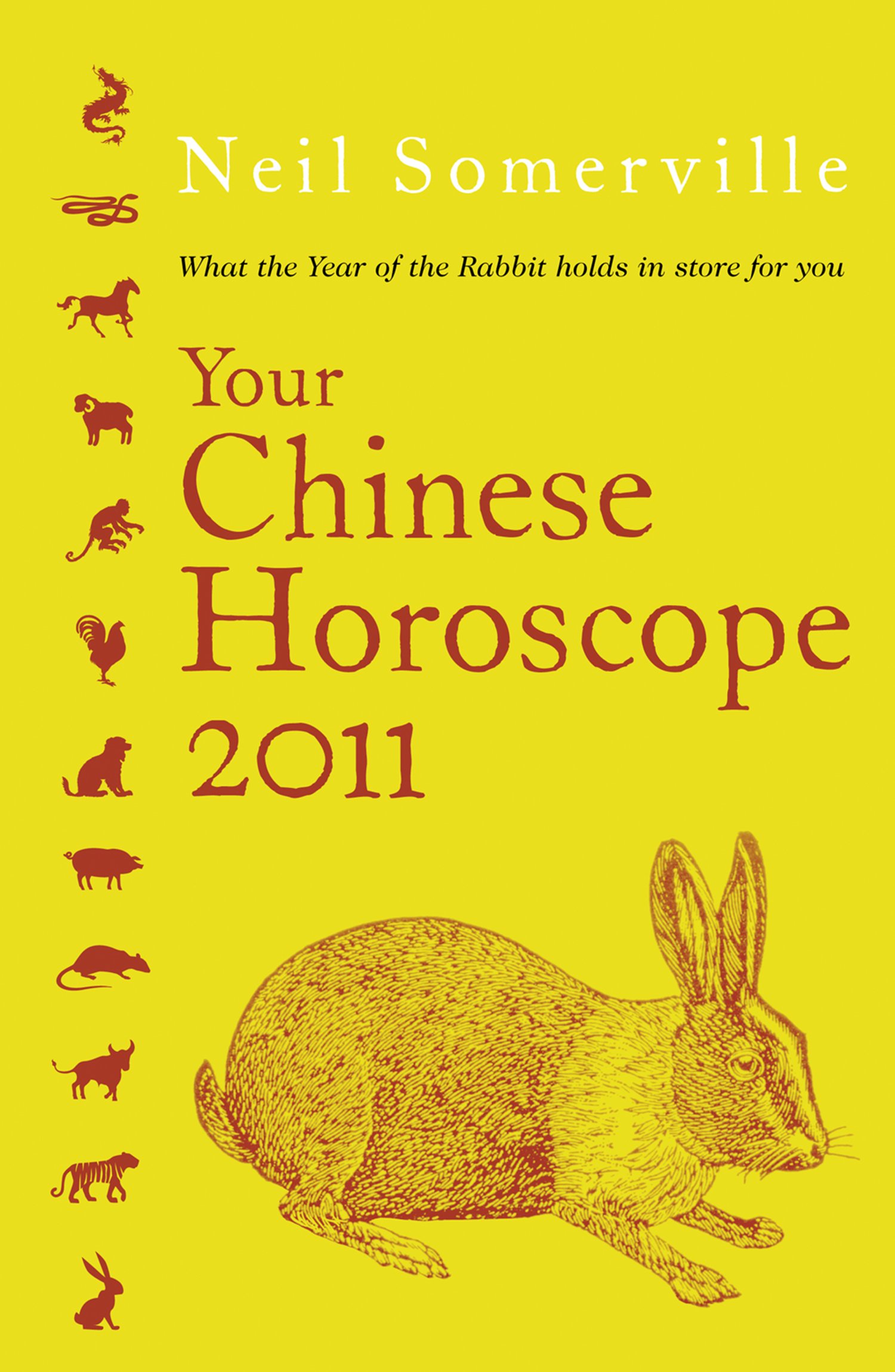 Your Chinese Horoscope 2011: A Guide to Astrology and Zodiac Predictions
