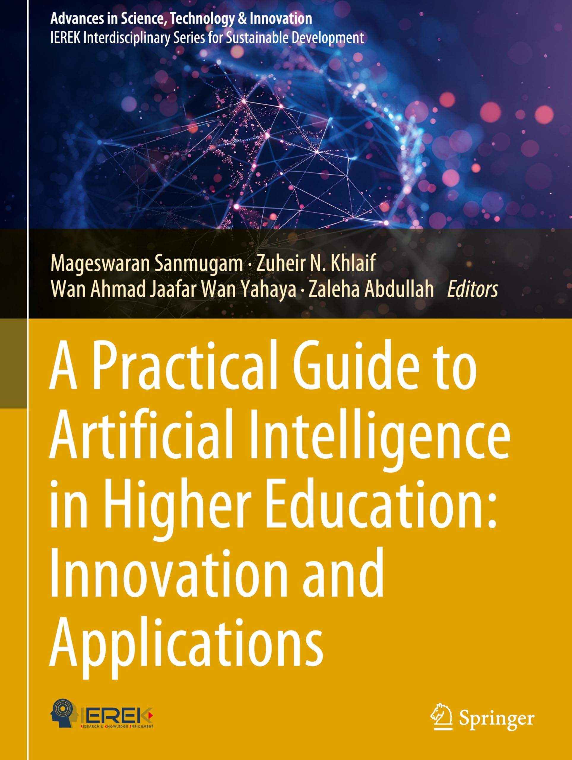 A Practical Guide to Artificial Intelligence in Higher Education: Innovation and Applications (Advances in Science, Technology & Innovation)