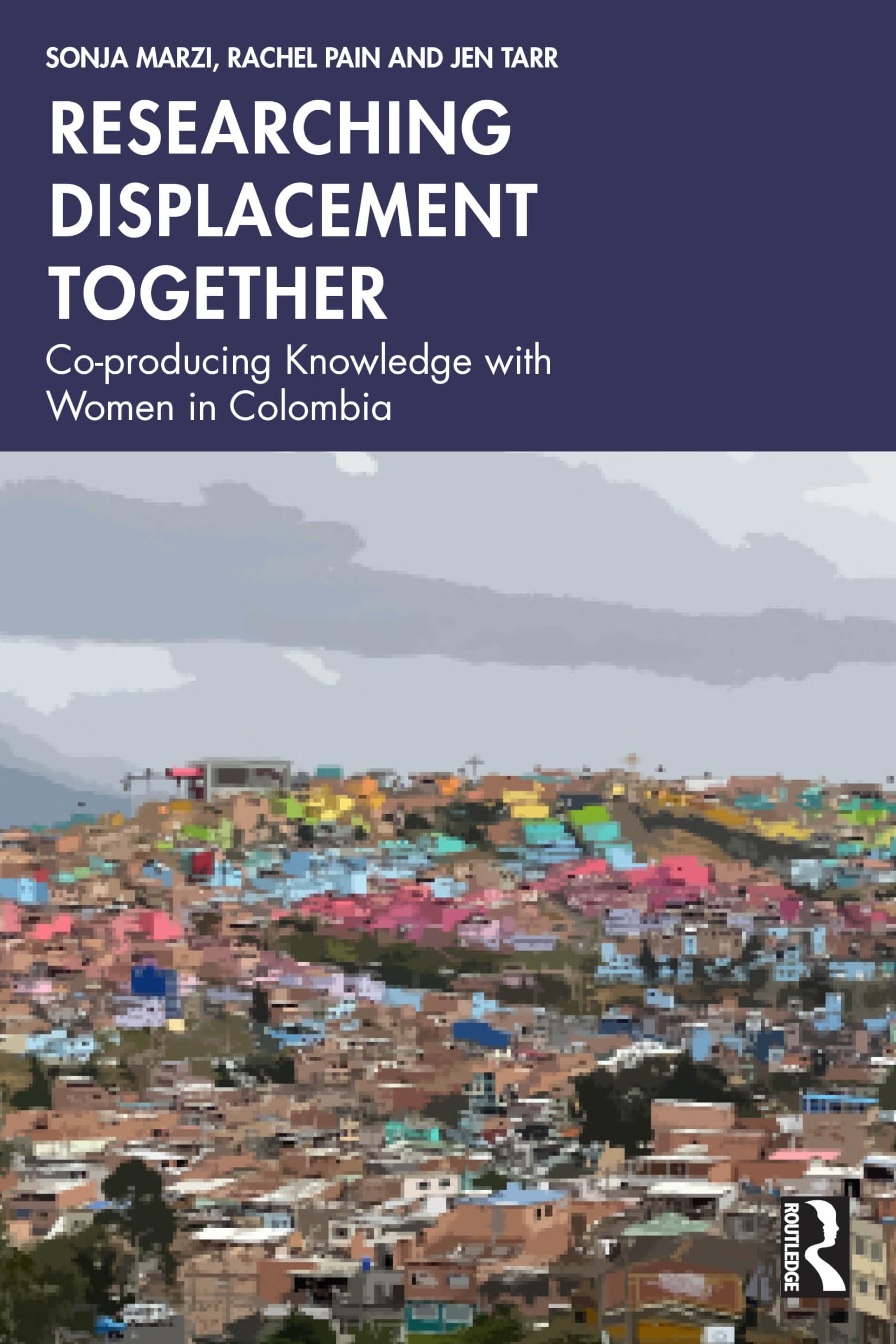 Researching Displacement Together: Co-producing Knowledge with Women in Colombia