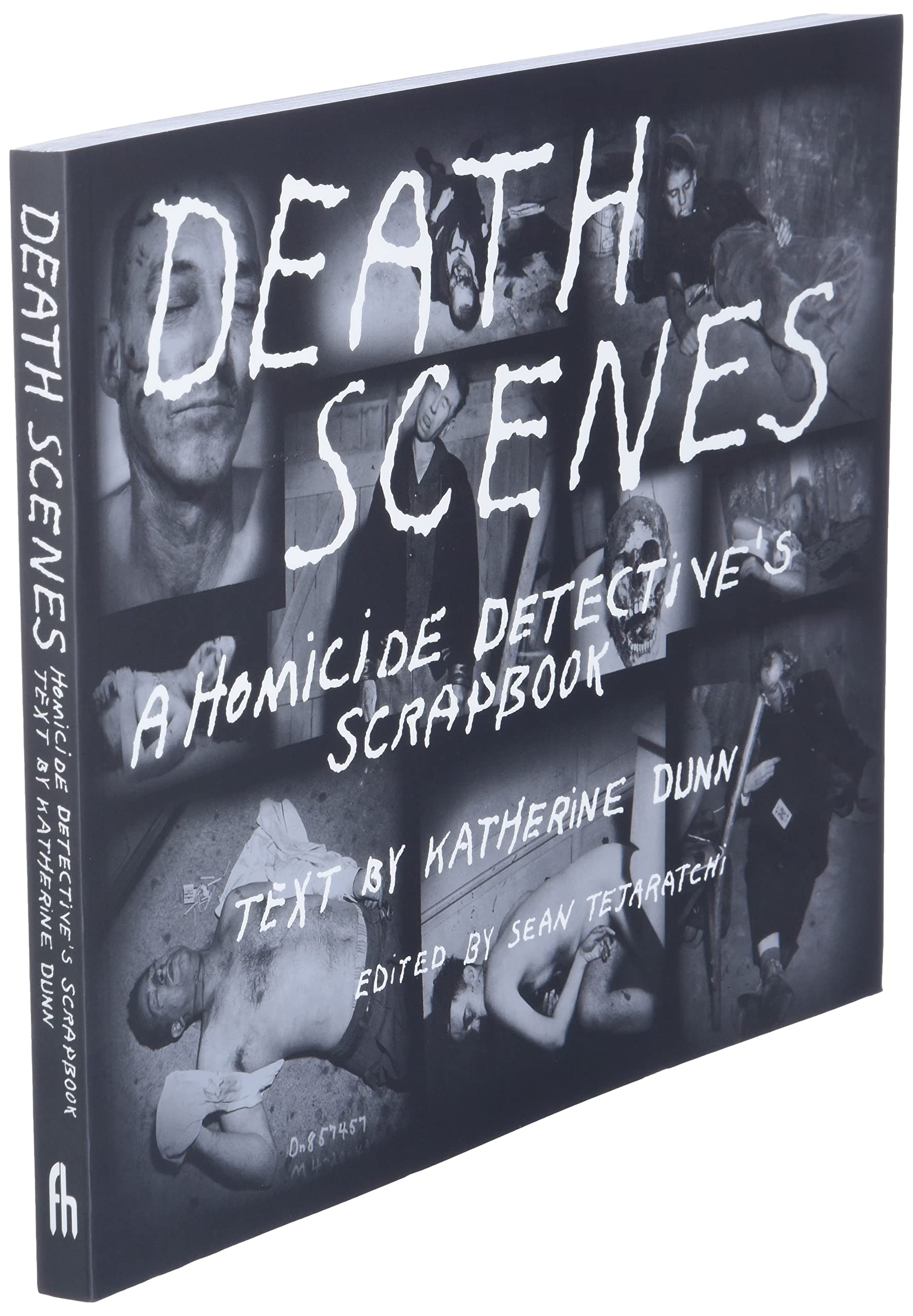 Death Scenes: A Homicide Detective's Scrapbook