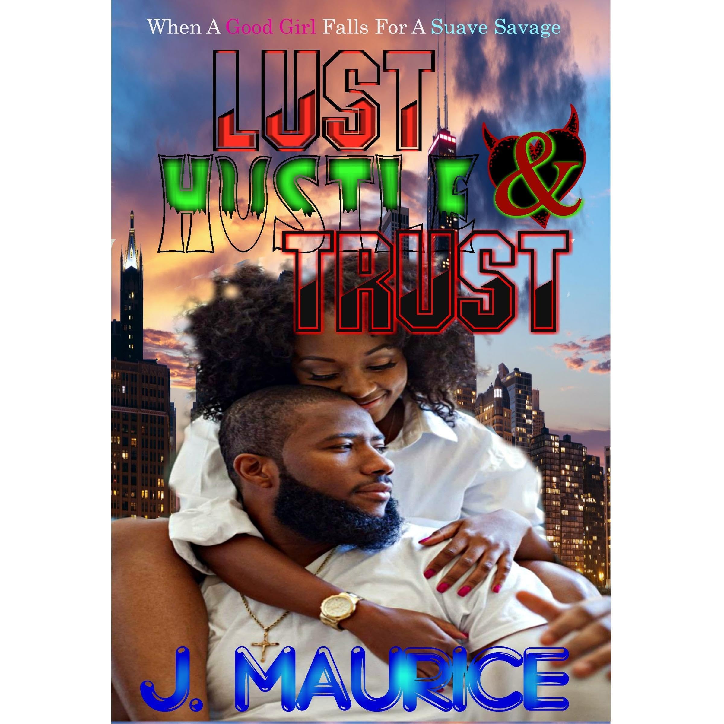 Lust, Hustle, & Trust