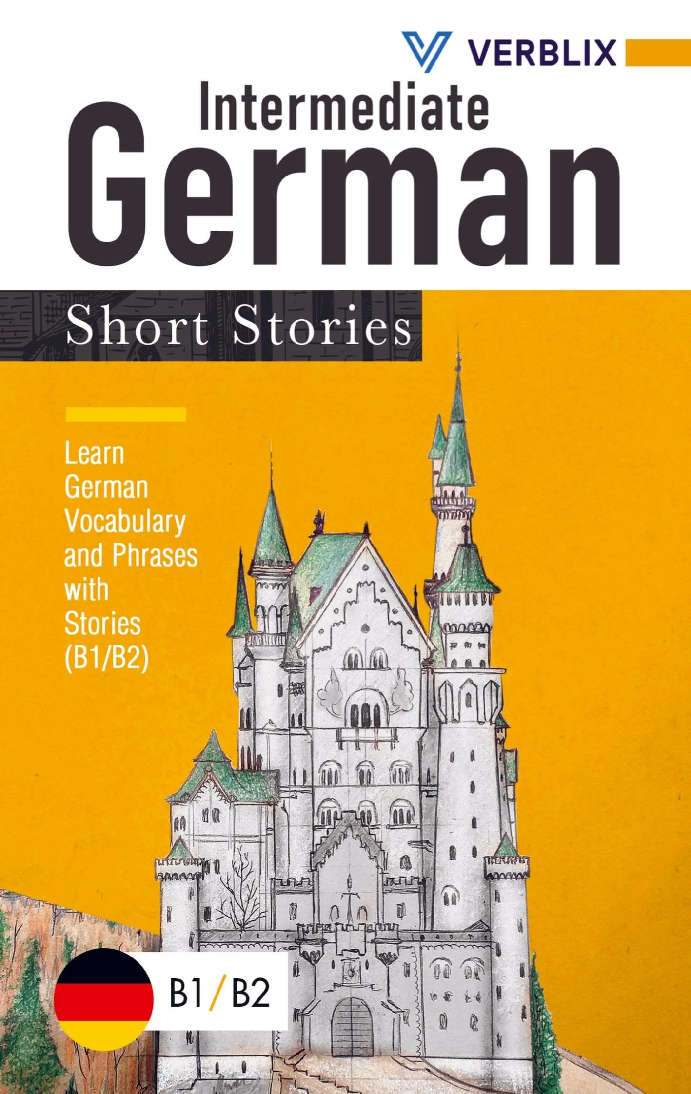 Intermediate German Short Stories: Learn German Vocabulary and Phrases with Stories (B1/ B2)