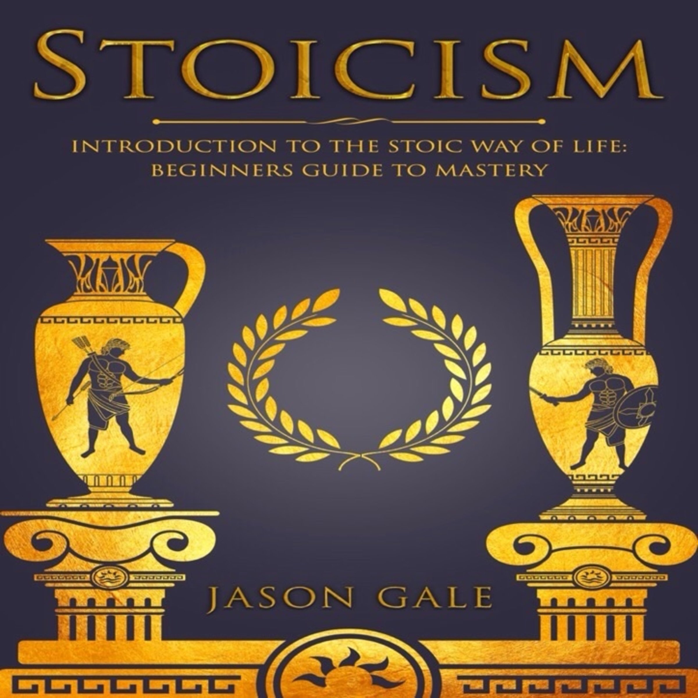 Stoicism: Introduction to the Stoic Way of Life